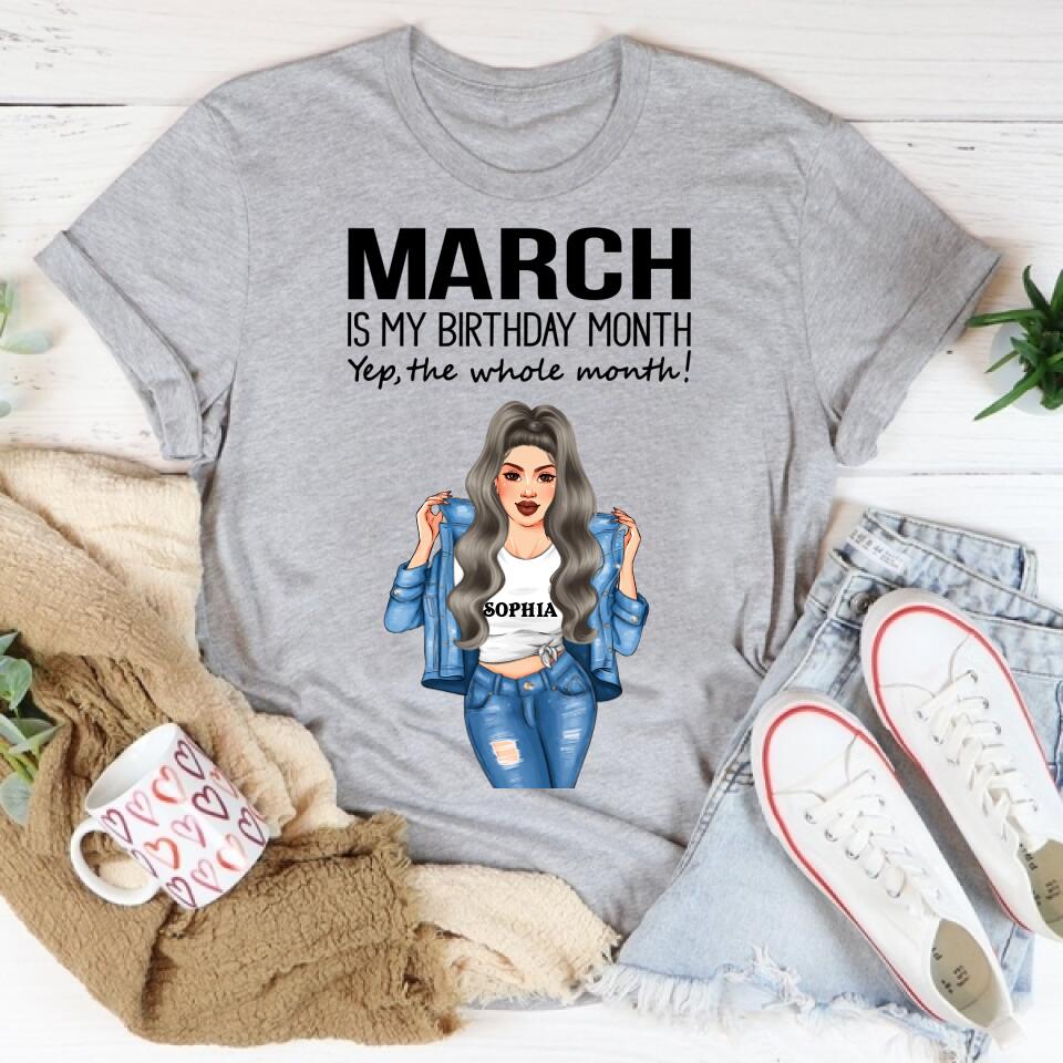 Personalized Birthday T Shirt, March is my birthday month, yep the whole month, Her Birthday Gifts For March