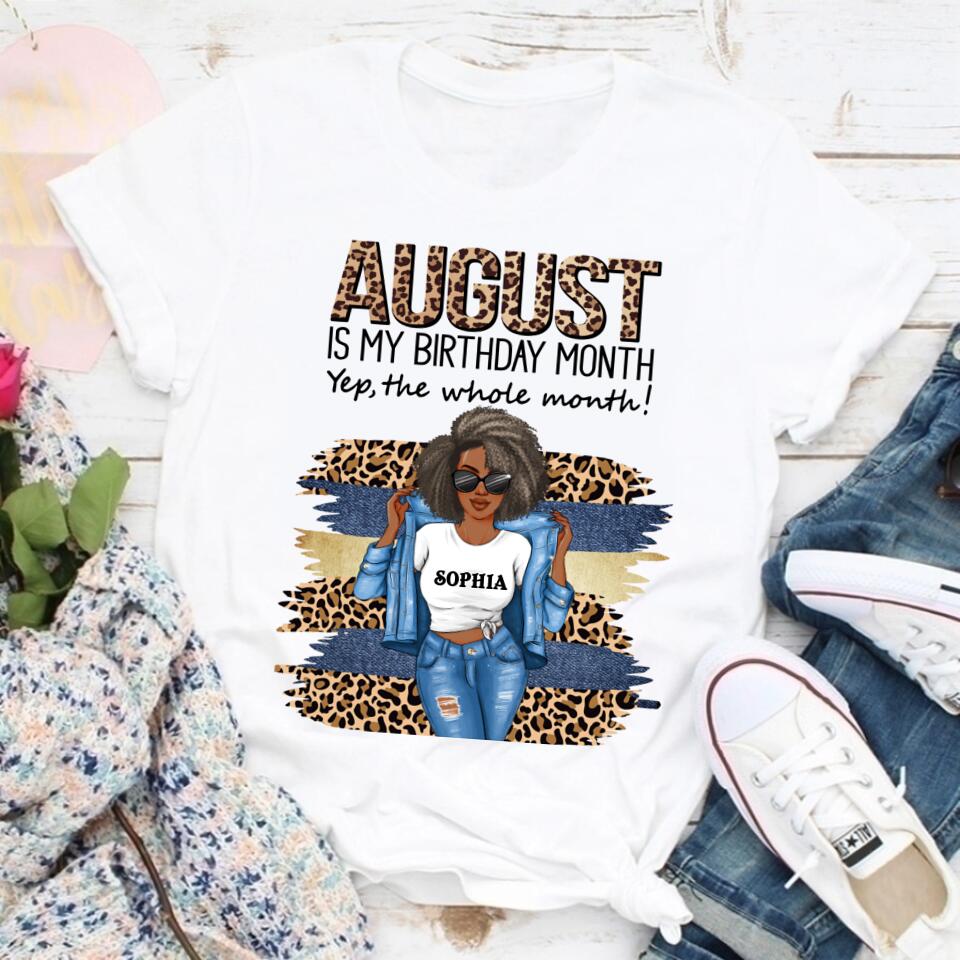 August Birthday Shirt, Custom Birthday Shirt, Queens Born In August, August Birthday Shirts For Woman, August Birthday Gifts, August Is My Birthday Month, Yep The Whole Month