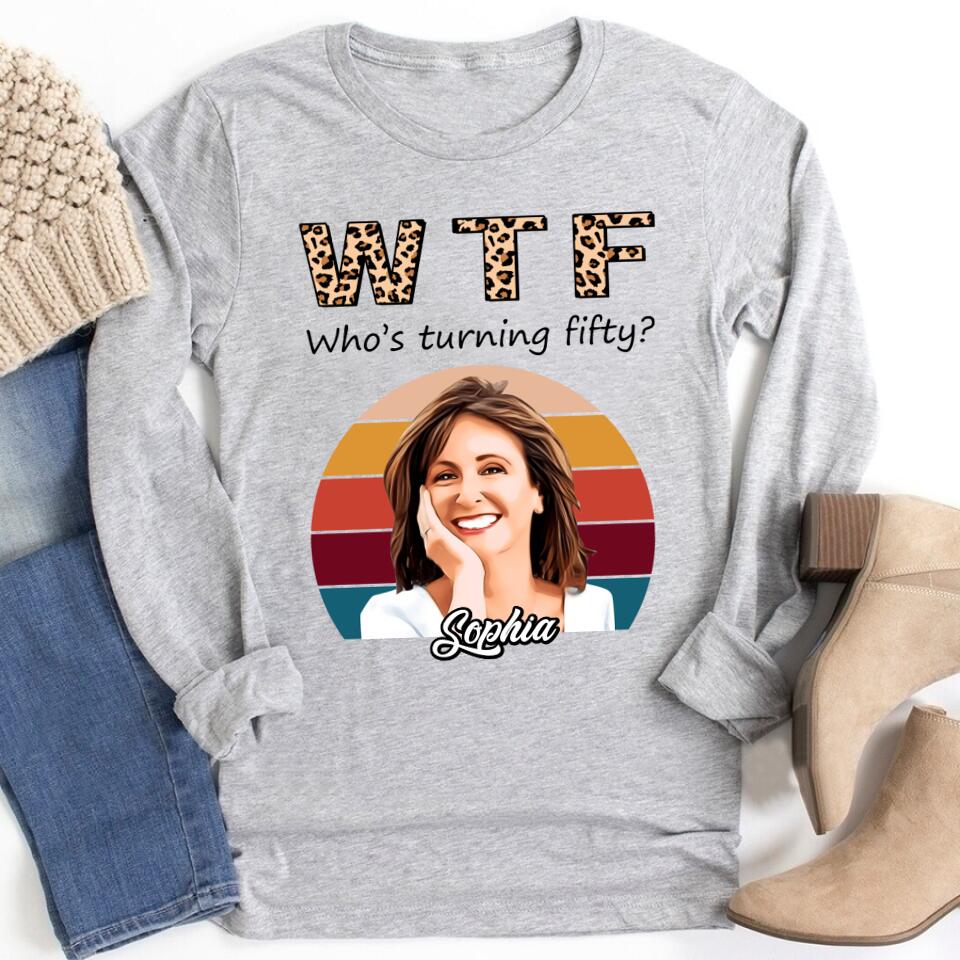 W T F Who&#39;s Turning Fiffty - Vintage 1972 Shirt, Custom Birthday Shirt, 50th Birthday Unique Gifts For Woman, 50th Birthday Ideas, Turning 50 Years Old Cotton Shirt