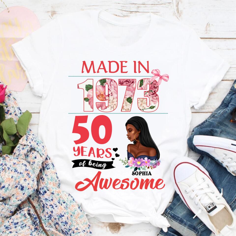 Made In 1973 - 50 Years Of Being Awesome 50th Birthday Unique T Shirt For Woman, Custom Birthday Shirt, Her Gifts For 50 Years Old, Turning 50 And Fabulous Birthday Cotton Shirt