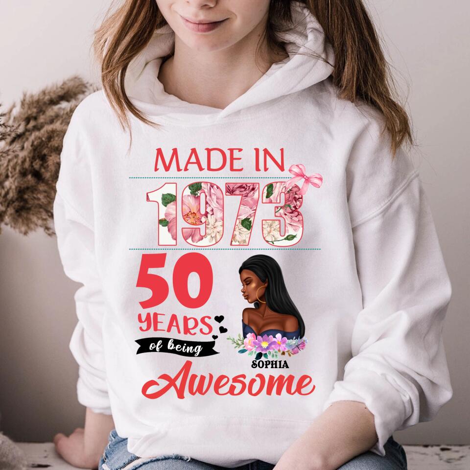 Made In 1973 - 50 Years Of Being Awesome 50th Birthday Unique T Shirt For Woman, Custom Birthday Shirt, Her Gifts For 50 Years Old, Turning 50 And Fabulous Birthday Cotton Shirt
