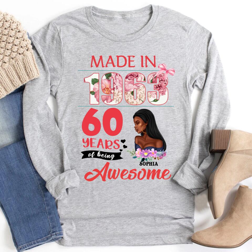 Made In 1963 - 60 Years Of Being Awesome 60th Birthday Unique T Shirt For Woman, Custom Birthday Shirt, Her Gifts For 60 Years Old, Turning 60 And Fabulous Birthday Cotton Shirt