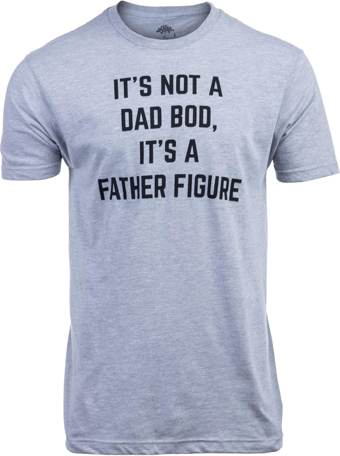 It&#39;s not a Dad BOD, It&#39;s a Father Figure | Funny Daddy Tee Shirt, Sarcastic Saying Joke T-Shirt for Men Grandpa
