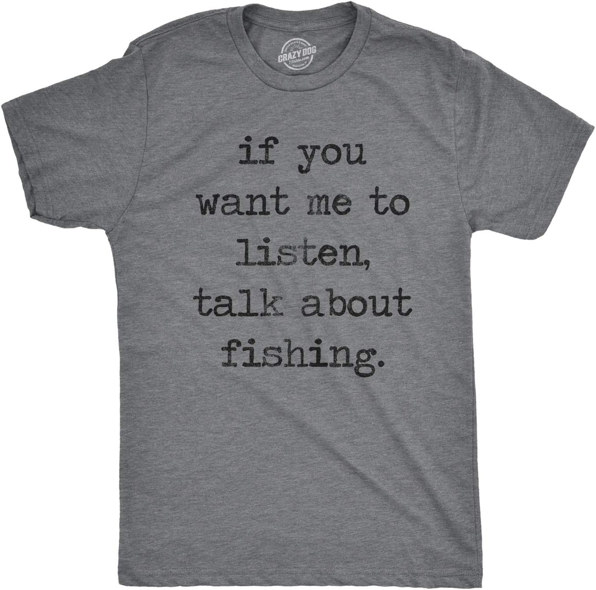 Crazy Dog Mens T Shirt Funny Fishing Joke Tees Novelty Fisherman Shirts