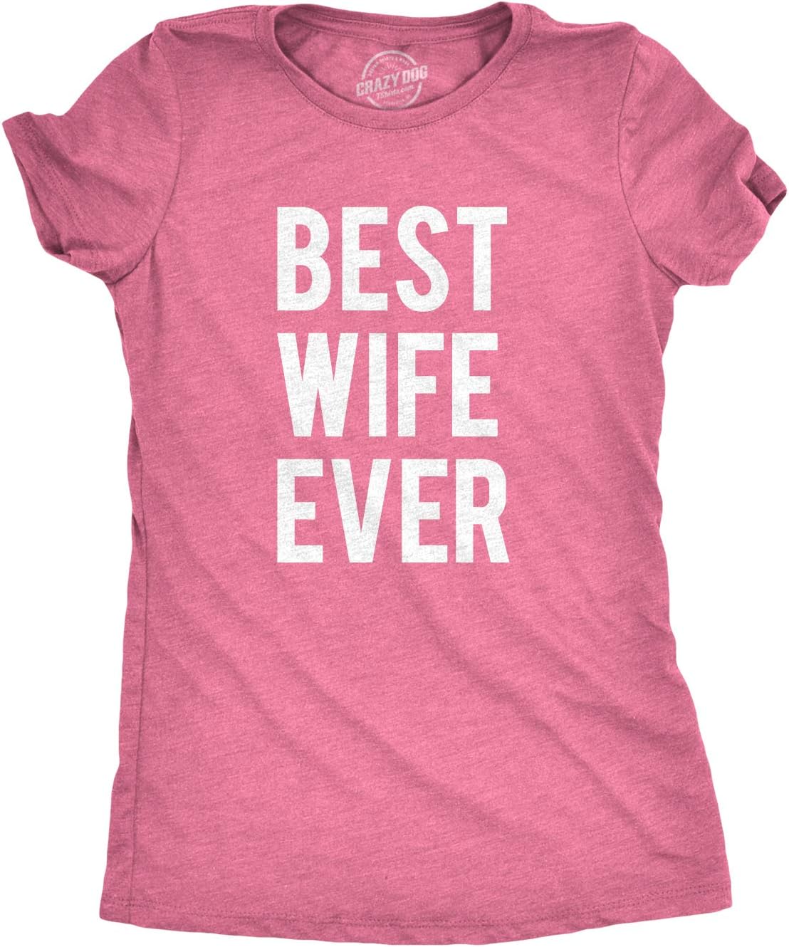 Womens Best Wife Ever T Shirt Cute Graphic Tee for Mom Funny Cool Sarcastic Top
