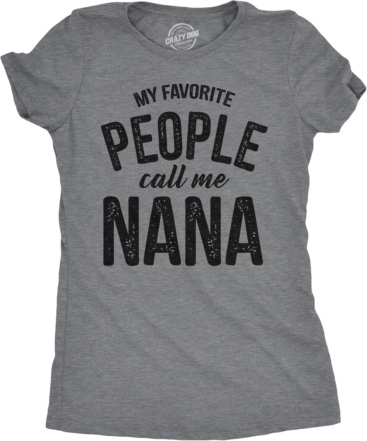 Womens My Favorite People Call Me Nana T Shirt Funny Mothers Day Grandma Gift Mother Shirt