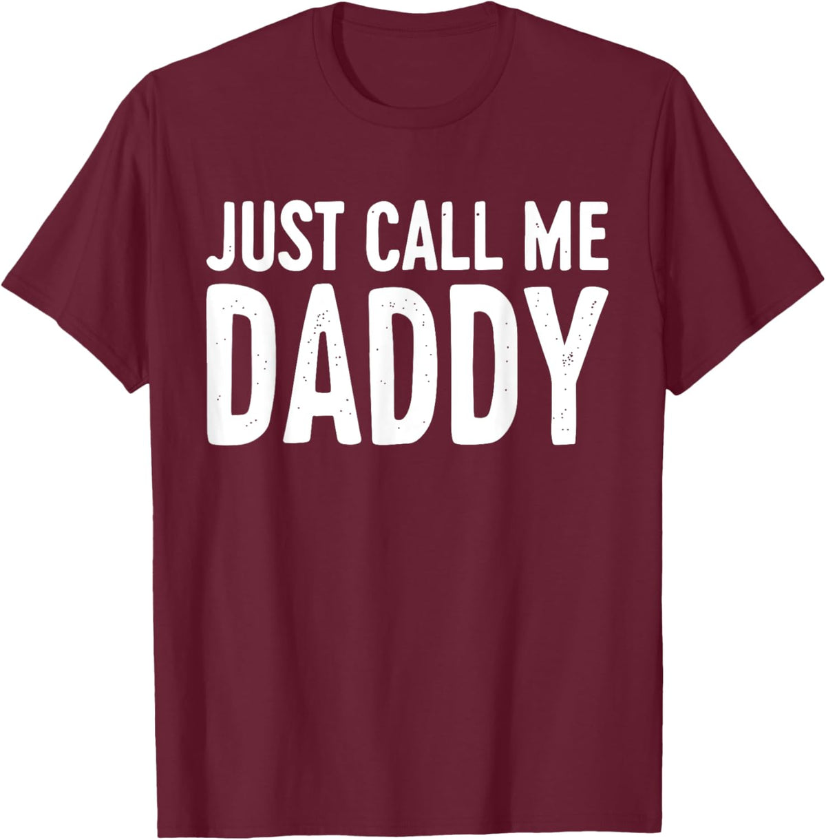 Just Call Me Daddy Shirt Dad Men Fathers Day