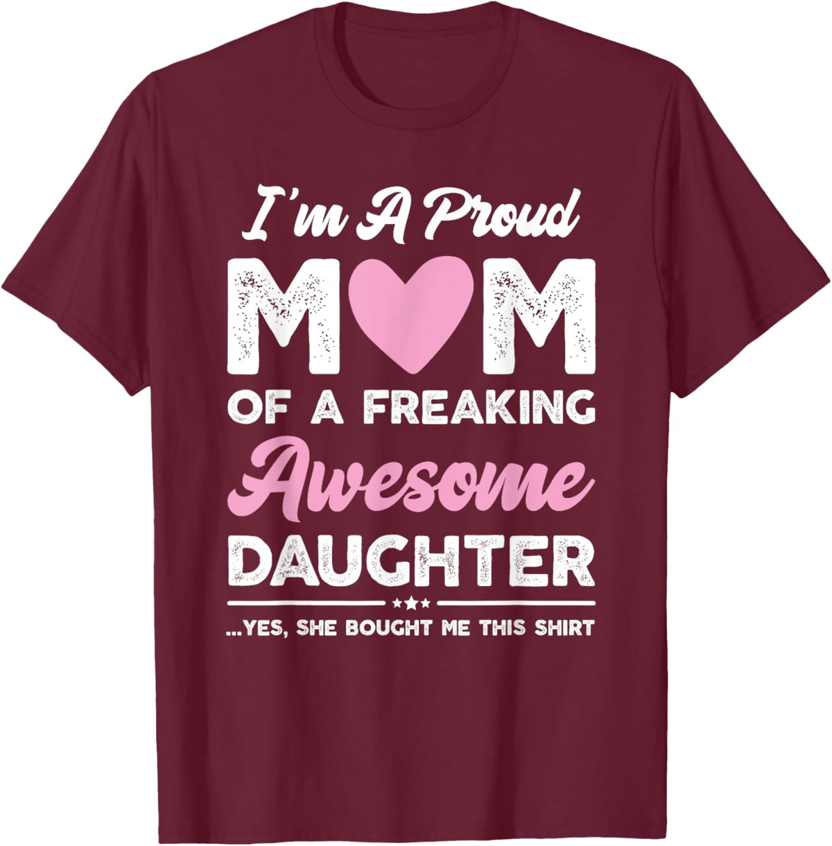 I&#39;m A Proud Mom Gift From Daughter Funny Mothers Day Mother Shirt