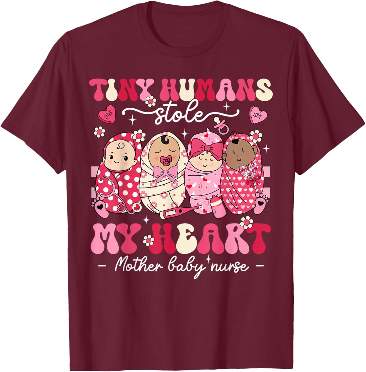 Mother Baby Nurse Tiny Humans Stole My Heart Valentines Day Mother Shirt