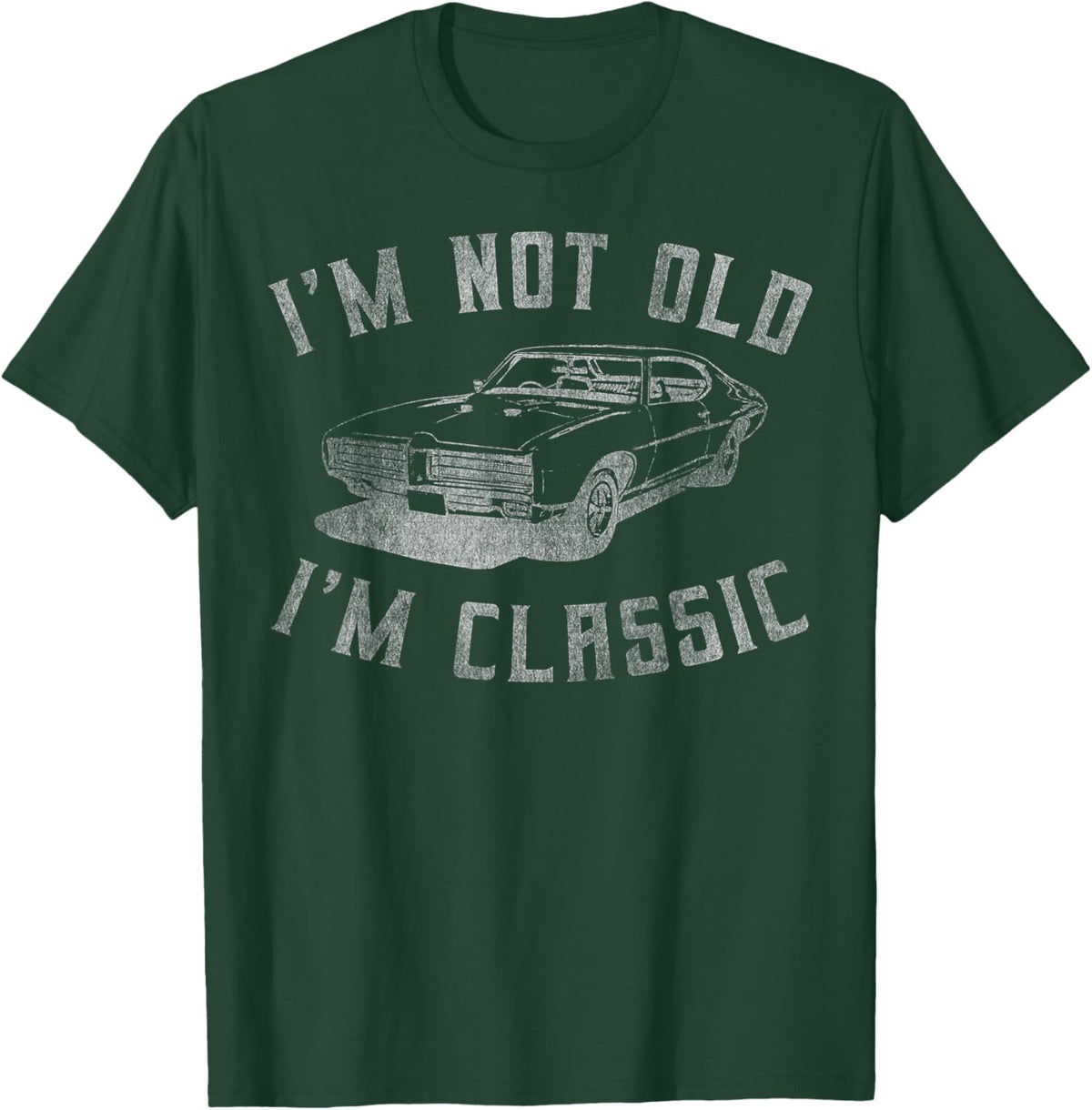 I&#39;m Not Old I&#39;m Classic Funny Car Graphic - Mens &amp; Womens Short Sleeve