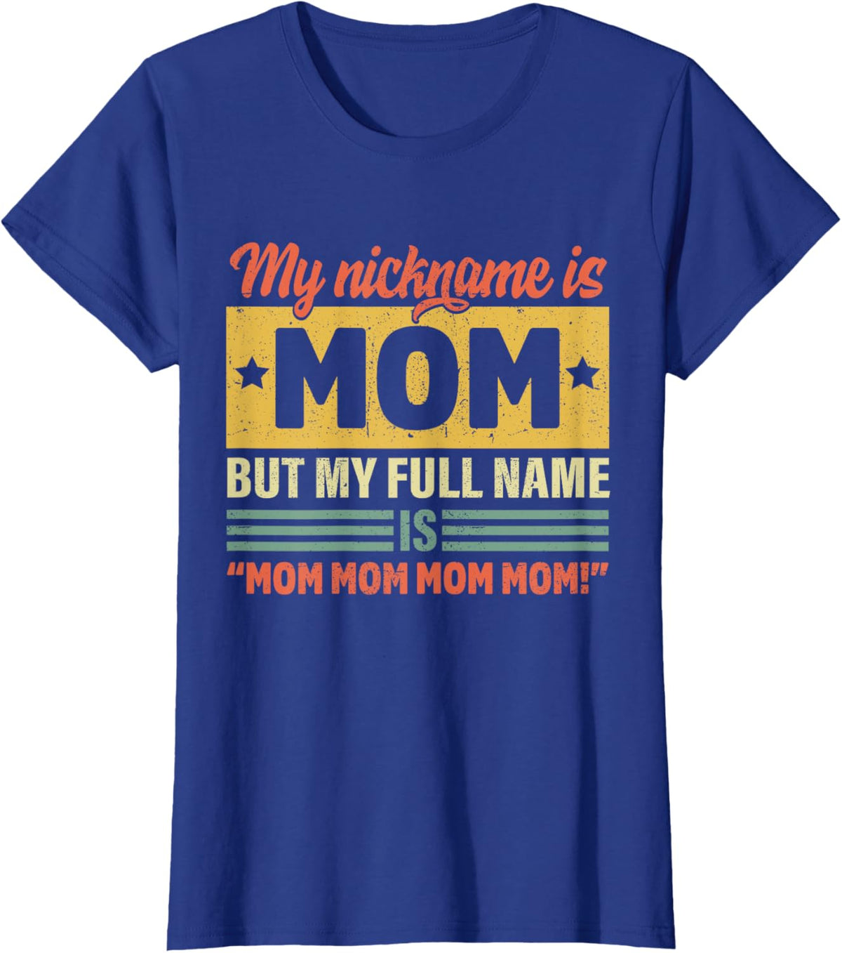My Nickname Is Mom But My Full name Is Mom Mother&#39;s day