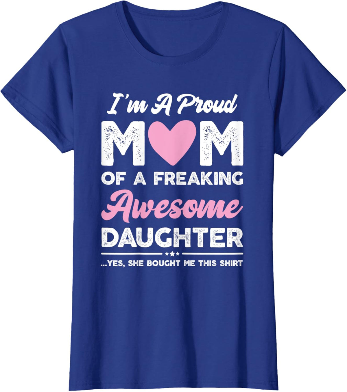 I&#39;m A Proud Mom Gift From Daughter Funny Mothers Day Mother Shirt