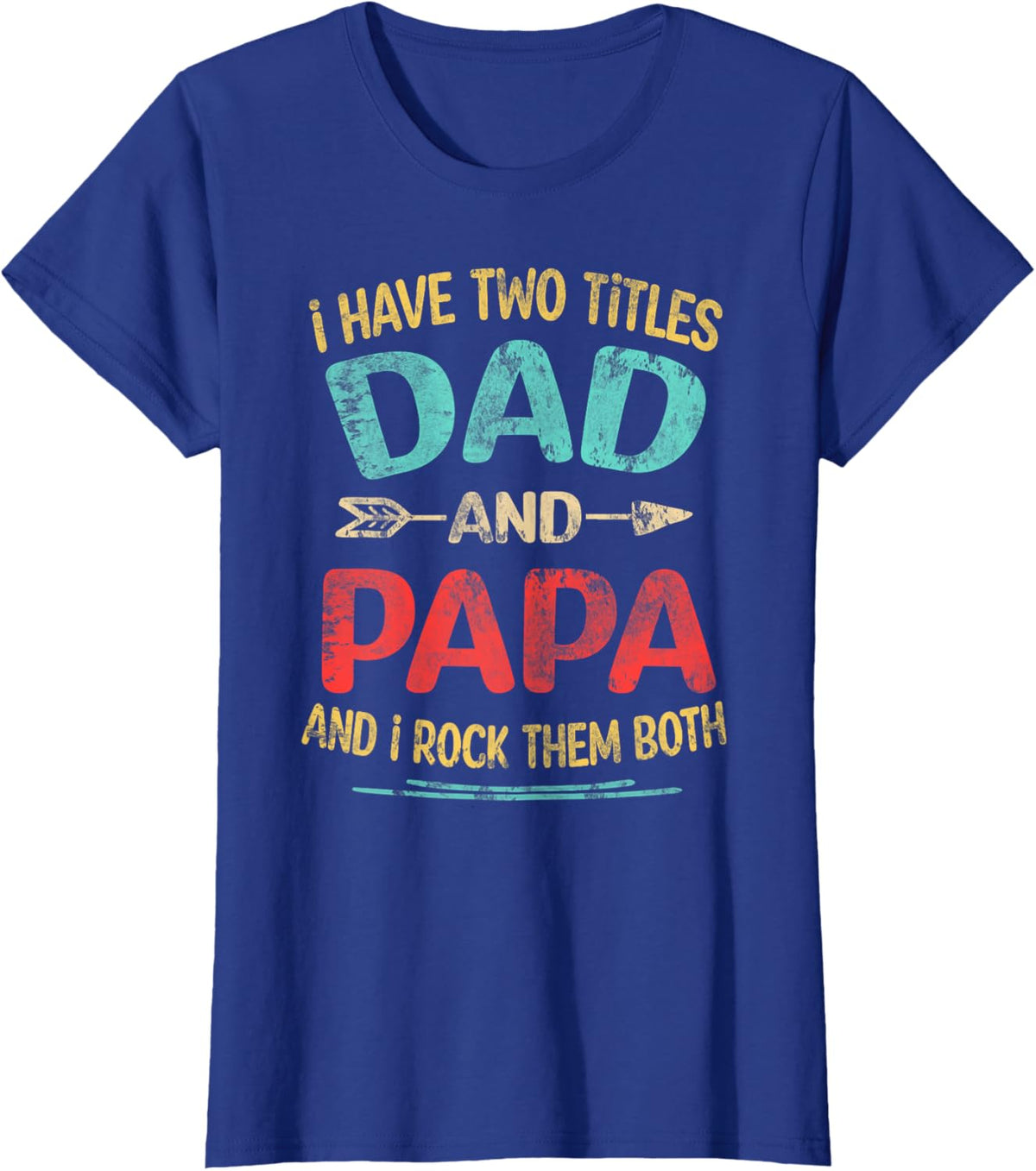 I Have Two Titles Dad And Papa Funny Father&#39;s Day Dad Gift
