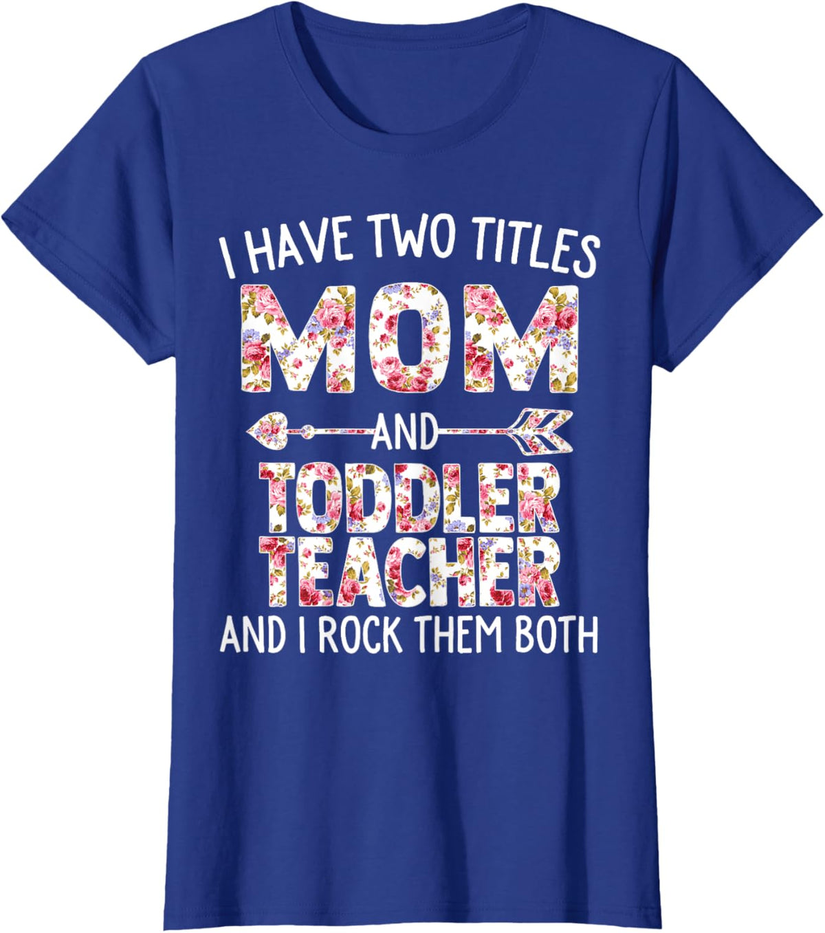 I Have Two Titles Mom &amp; Toddler Teacher Mothers Day Flower