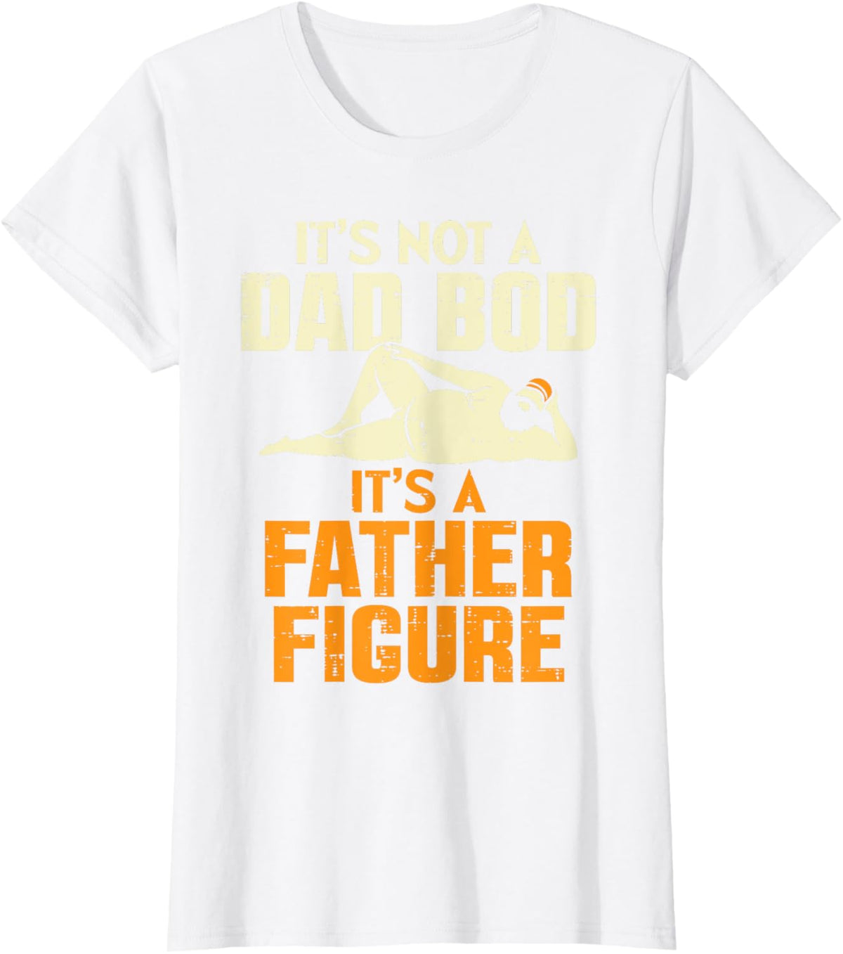 Not Dad Bod Its A Father Figure Funny Fathers Day Daddy Papa