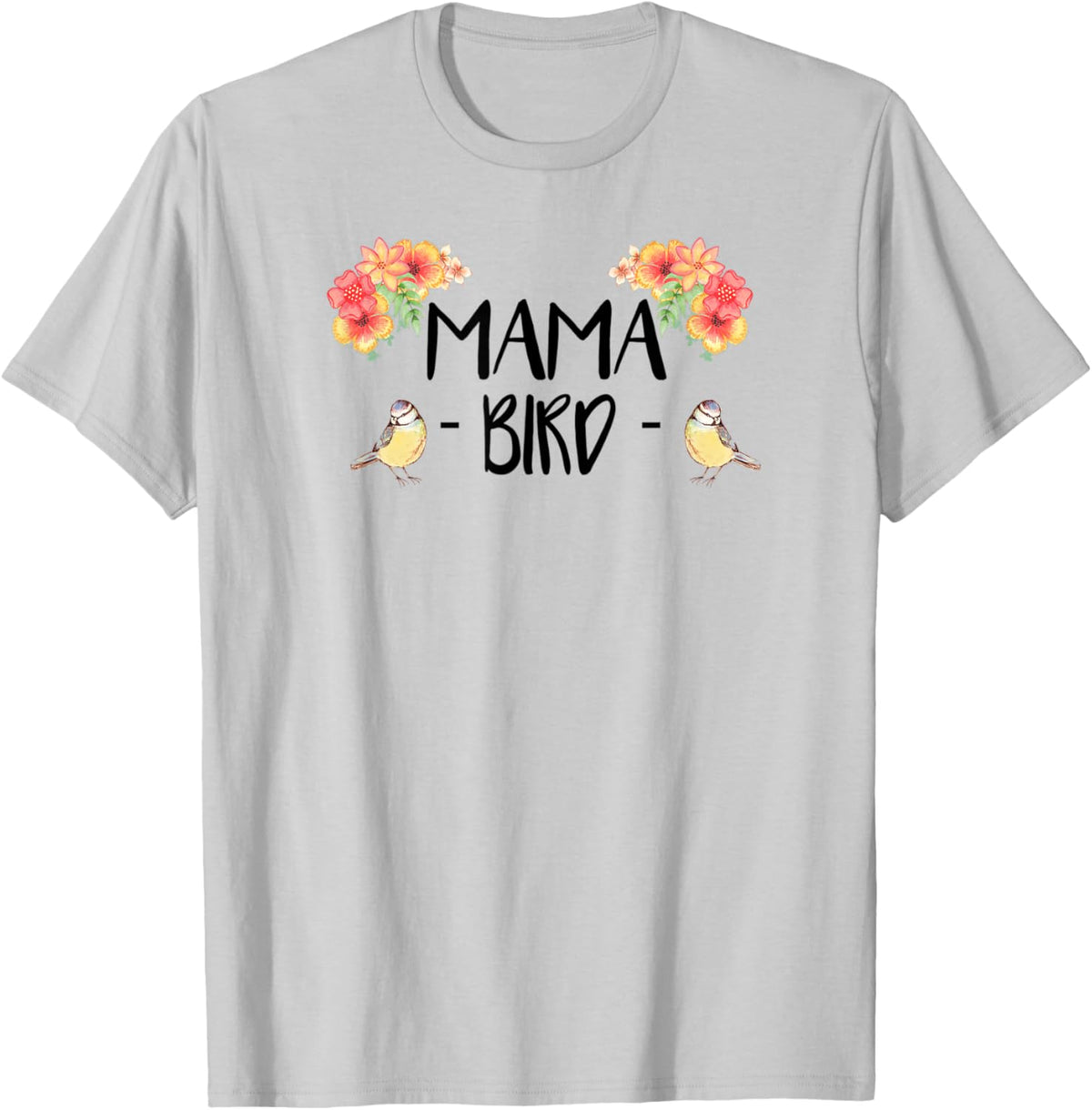 Womens Mama Bird T-Shirt Cute Bird Lover Mothers Day Gift