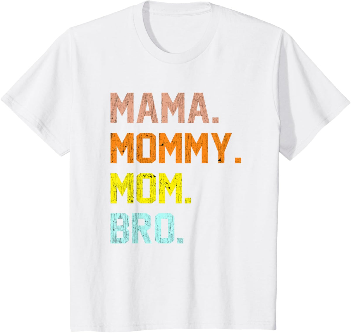 Mama Mommy Mom Bro Mothers Day