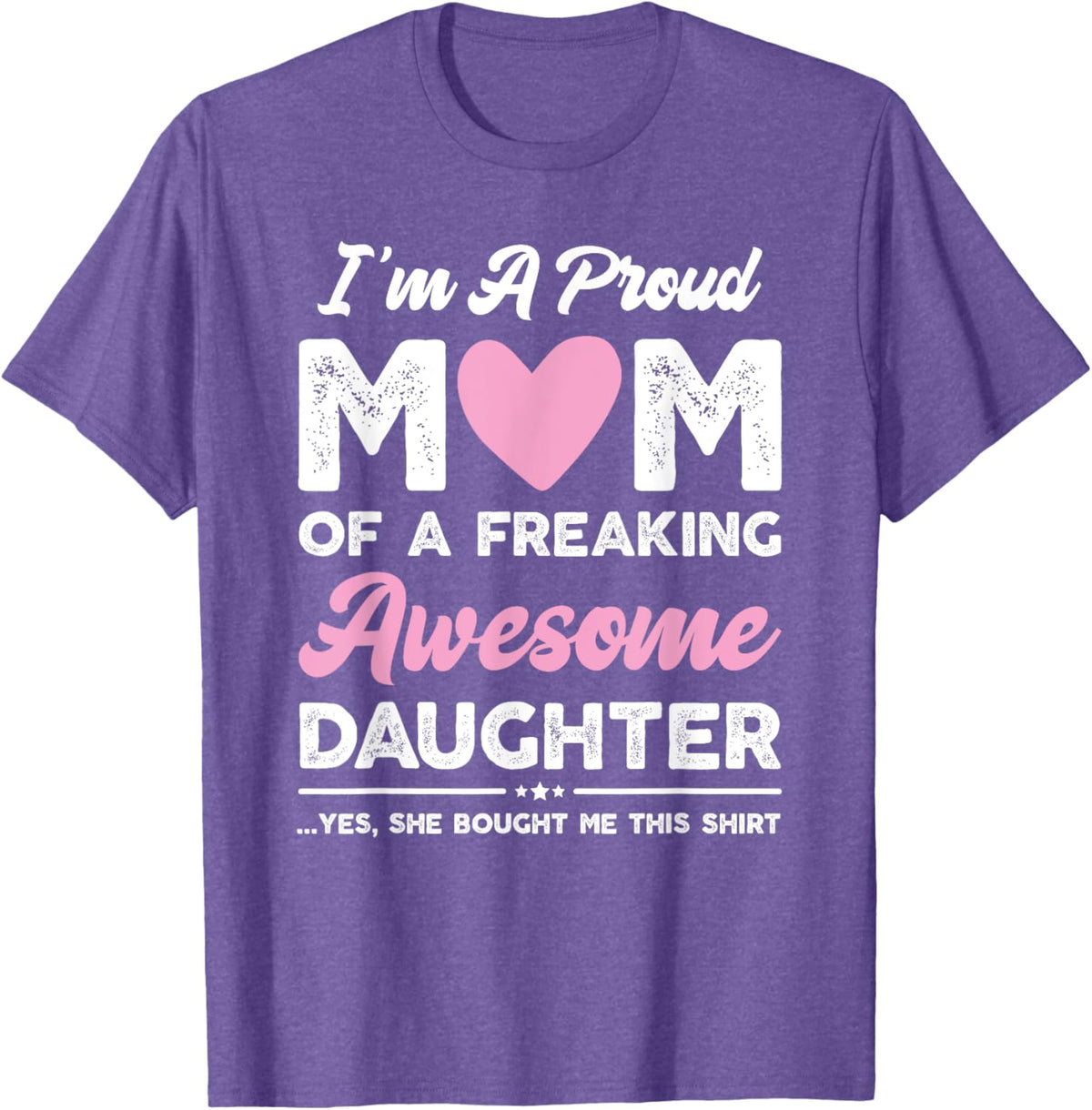 I&#39;m A Proud Mom Gift From Daughter Funny Mothers Day Mother Shirt