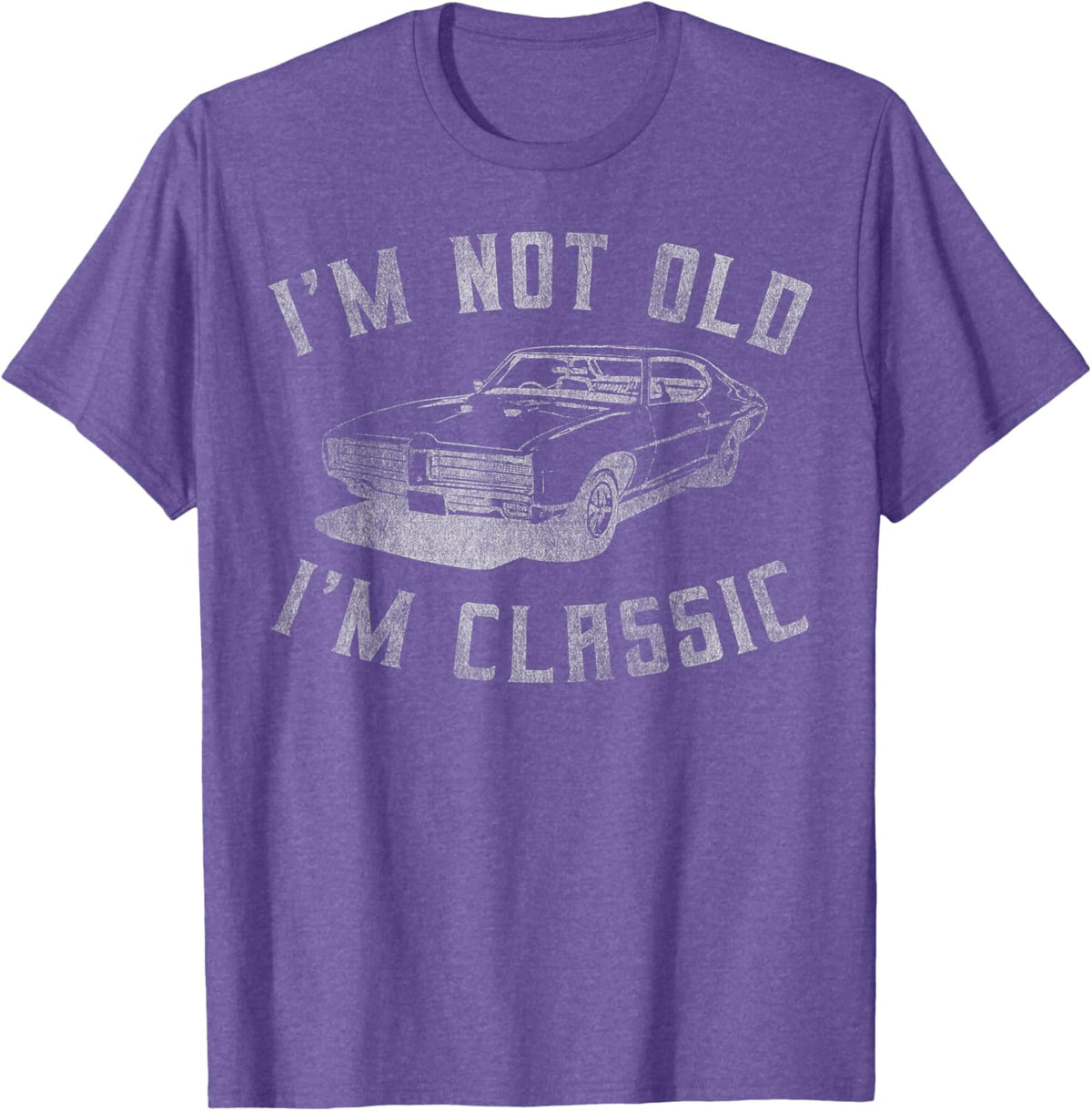 I&#39;m Not Old I&#39;m Classic Funny Car Graphic - Mens &amp; Womens Short Sleeve