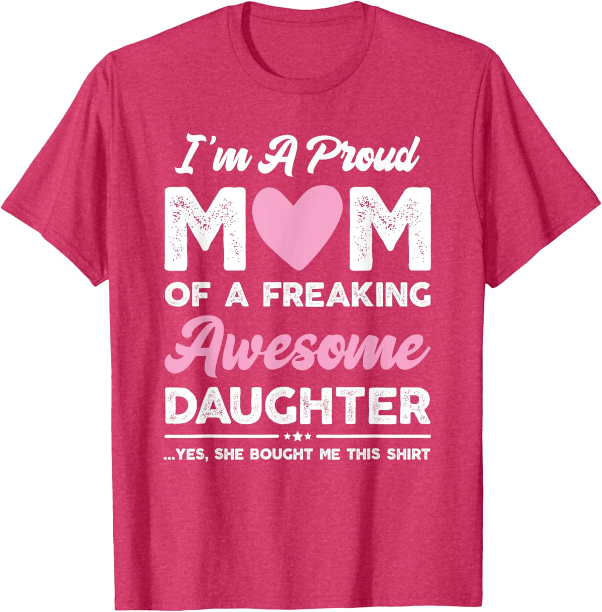 I&#39;m A Proud Mom Gift From Daughter Funny Mothers Day Mother Shirt