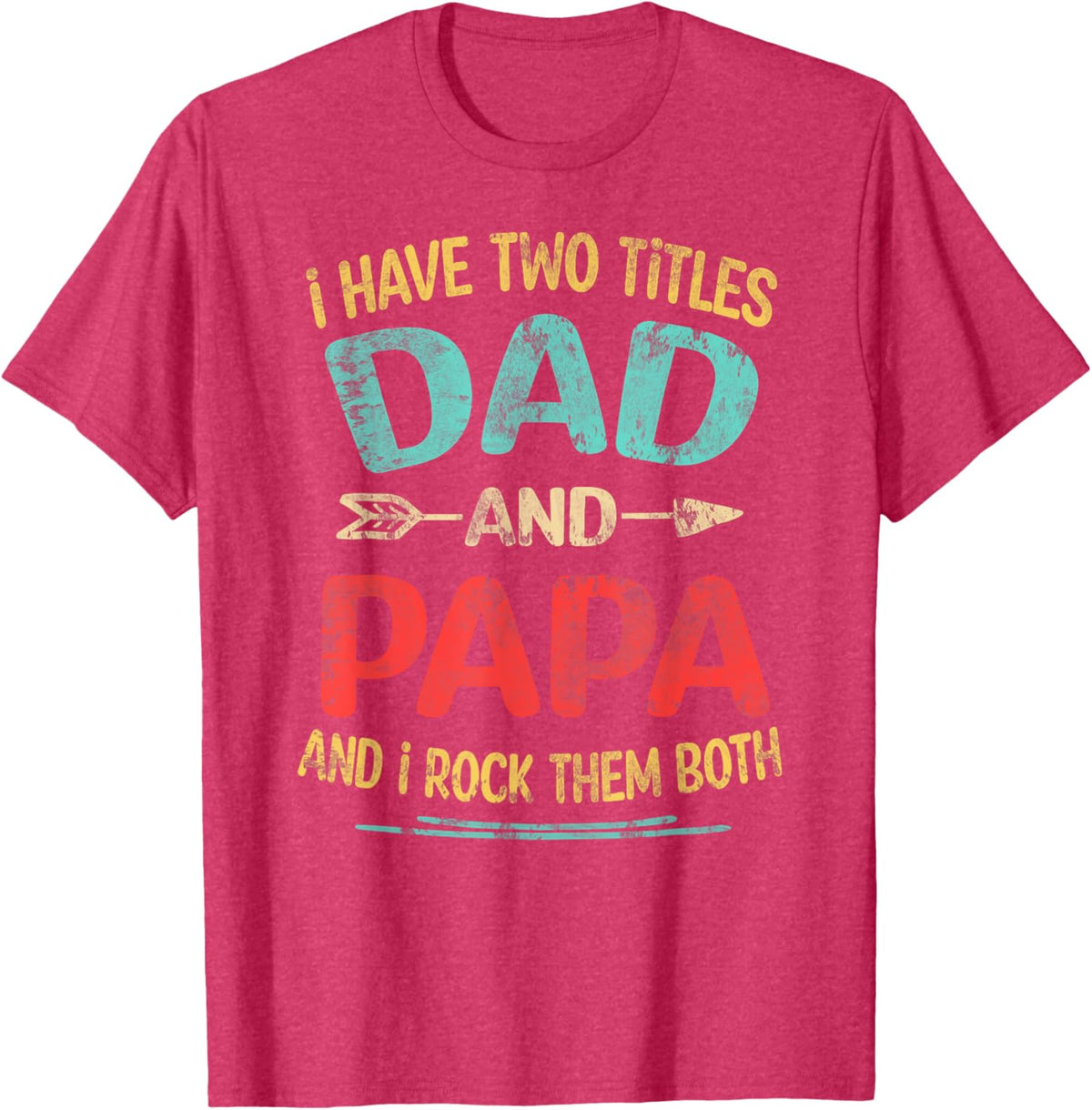 I Have Two Titles Dad And Papa Funny Father&#39;s Day Dad Gift