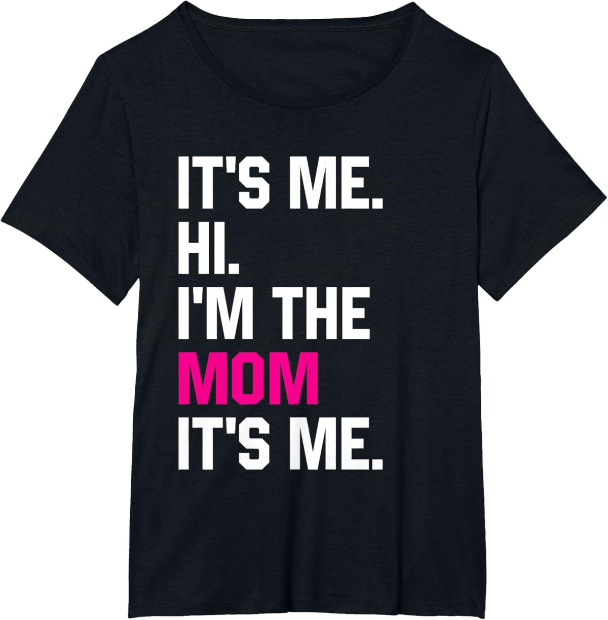 Mothers Day Funny Its Me Hi Im The Mom Its Me