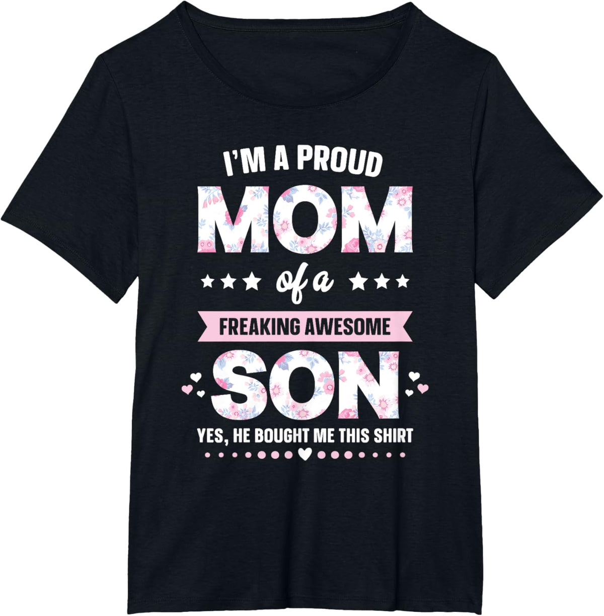 I&#39;m A Proud Mom Shirt Gift From Son To Mom Funny Mothers Day Mother Shirt