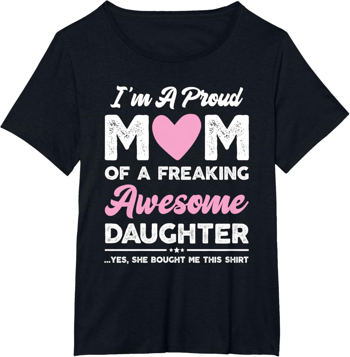 I&#39;m A Proud Mom Gift From Daughter Funny Mothers Day Mother Shirt