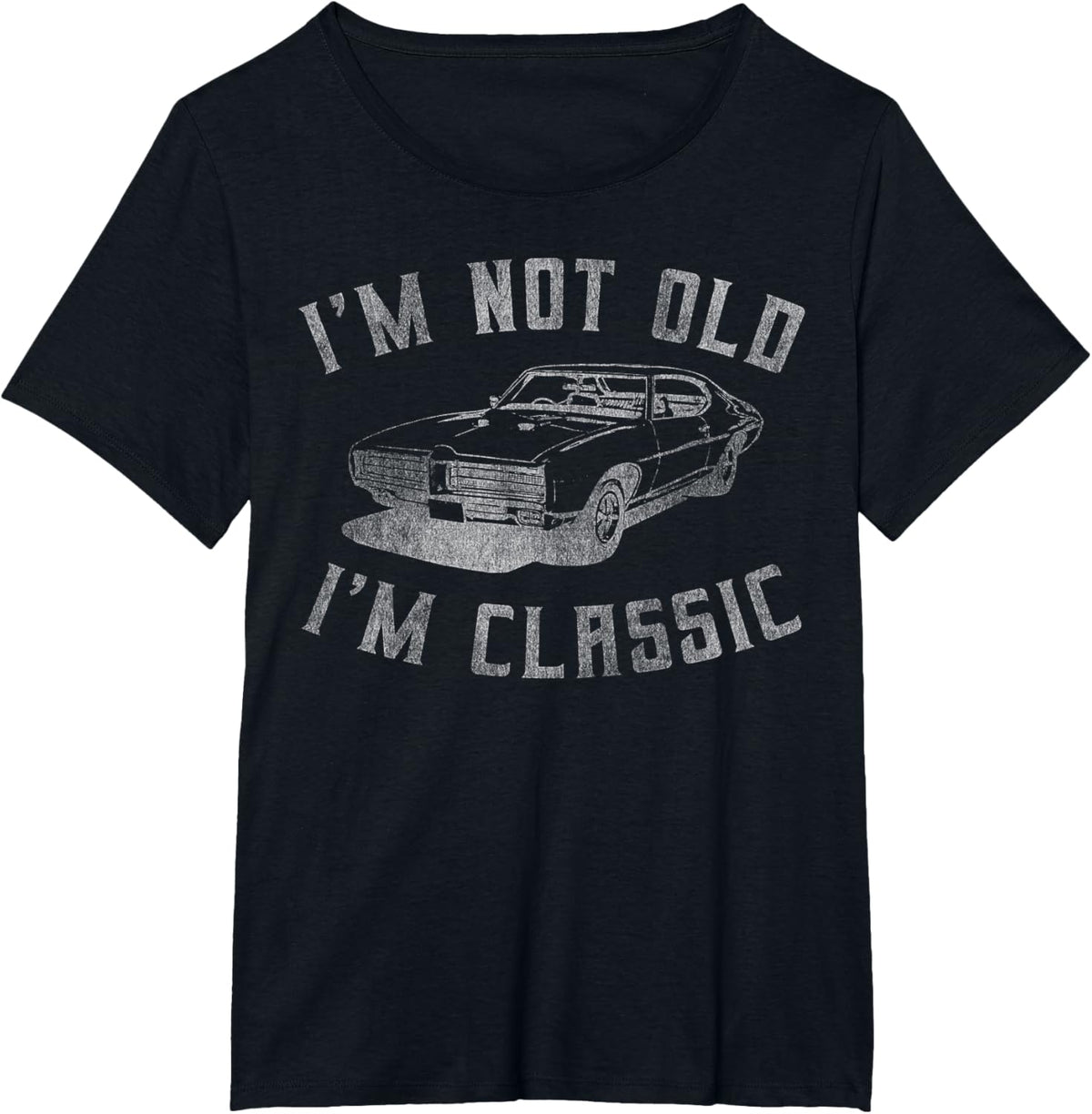 I&#39;m Not Old I&#39;m Classic Funny Car Graphic - Mens &amp; Womens Short Sleeve
