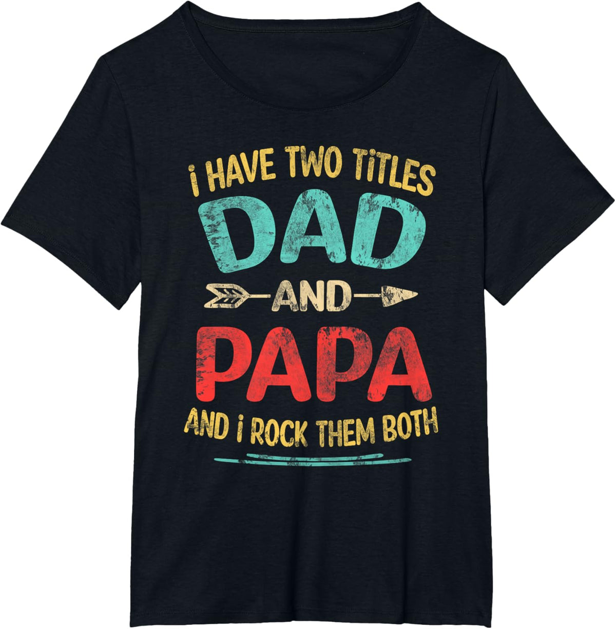 I Have Two Titles Dad And Papa Funny Father&#39;s Day Dad Gift