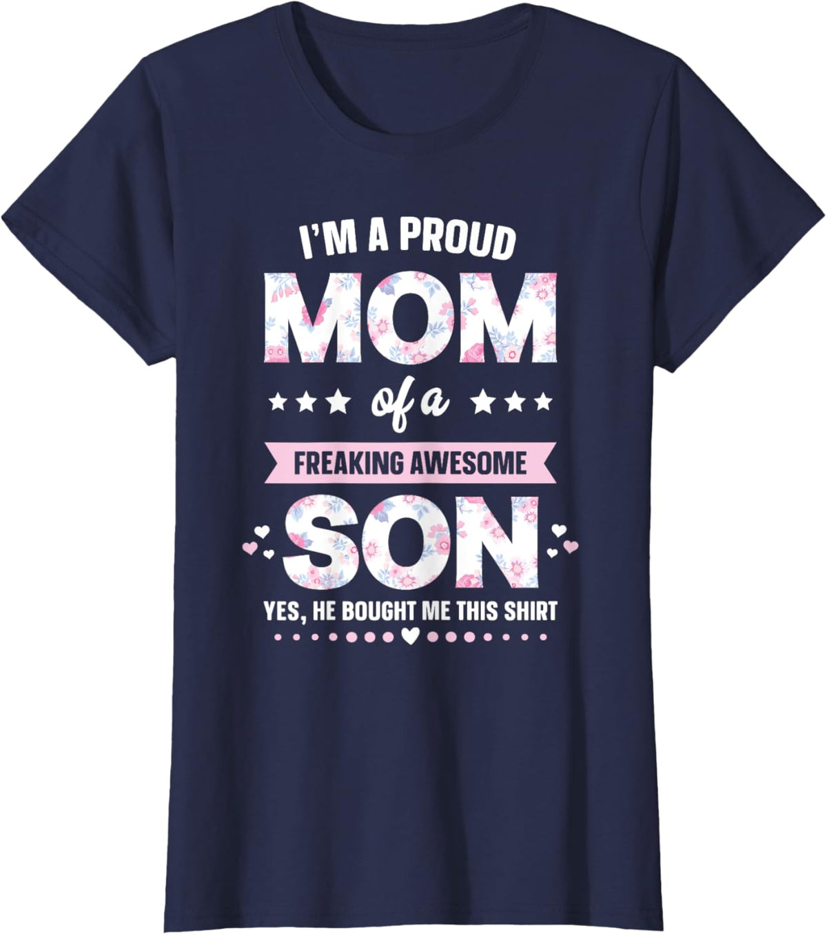 I&#39;m A Proud Mom Shirt Gift From Son To Mom Funny Mothers Day Mother Shirt