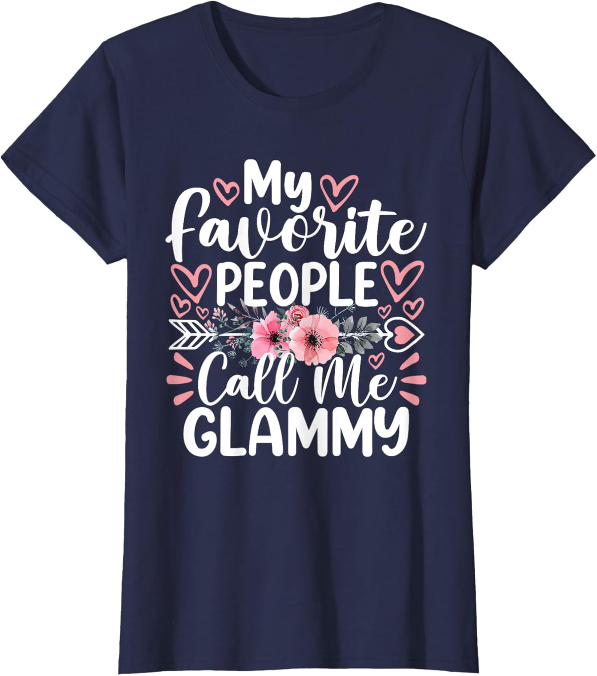 My Favorite People Call Me Glammy Funny Mother&#39;s Day