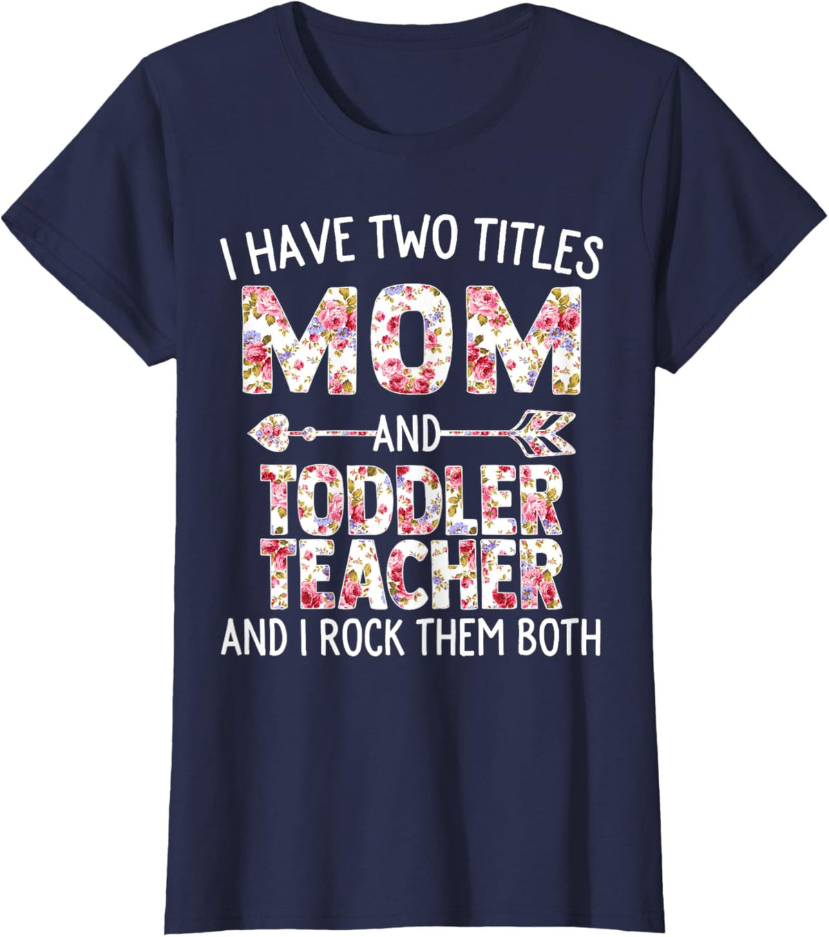 I Have Two Titles Mom &amp; Toddler Teacher Mothers Day Flower