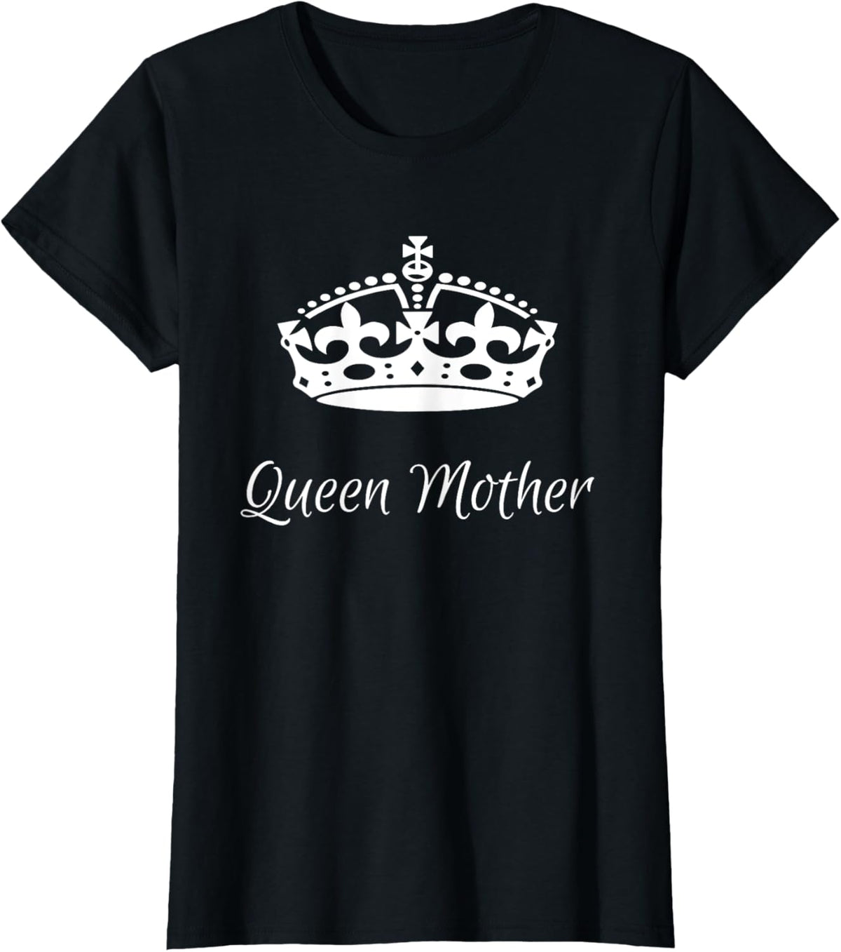 QUEEN MOTHER, best Mother&#39;s day gifts, mom, grandma t-shirts