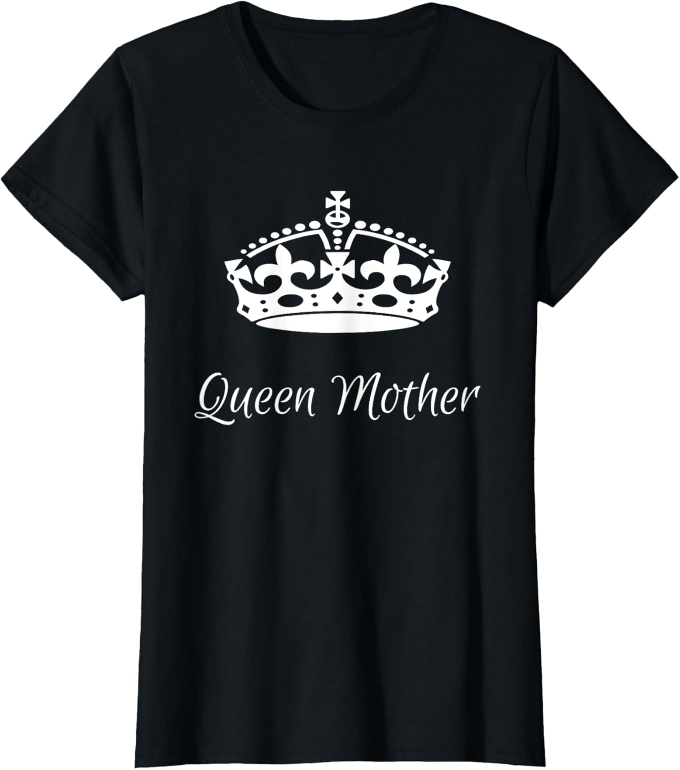 QUEEN MOTHER, best Mother's day gifts, mom, grandma t-shirts