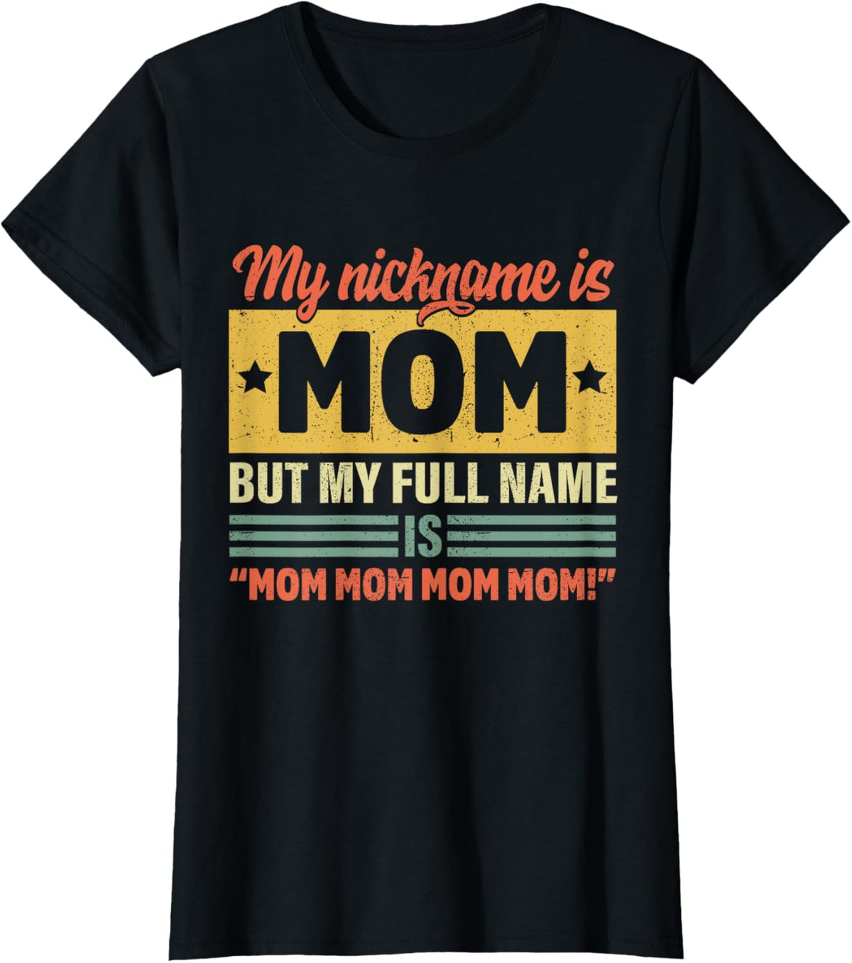 My Nickname Is Mom But My Full name Is Mom Mother&#39;s day