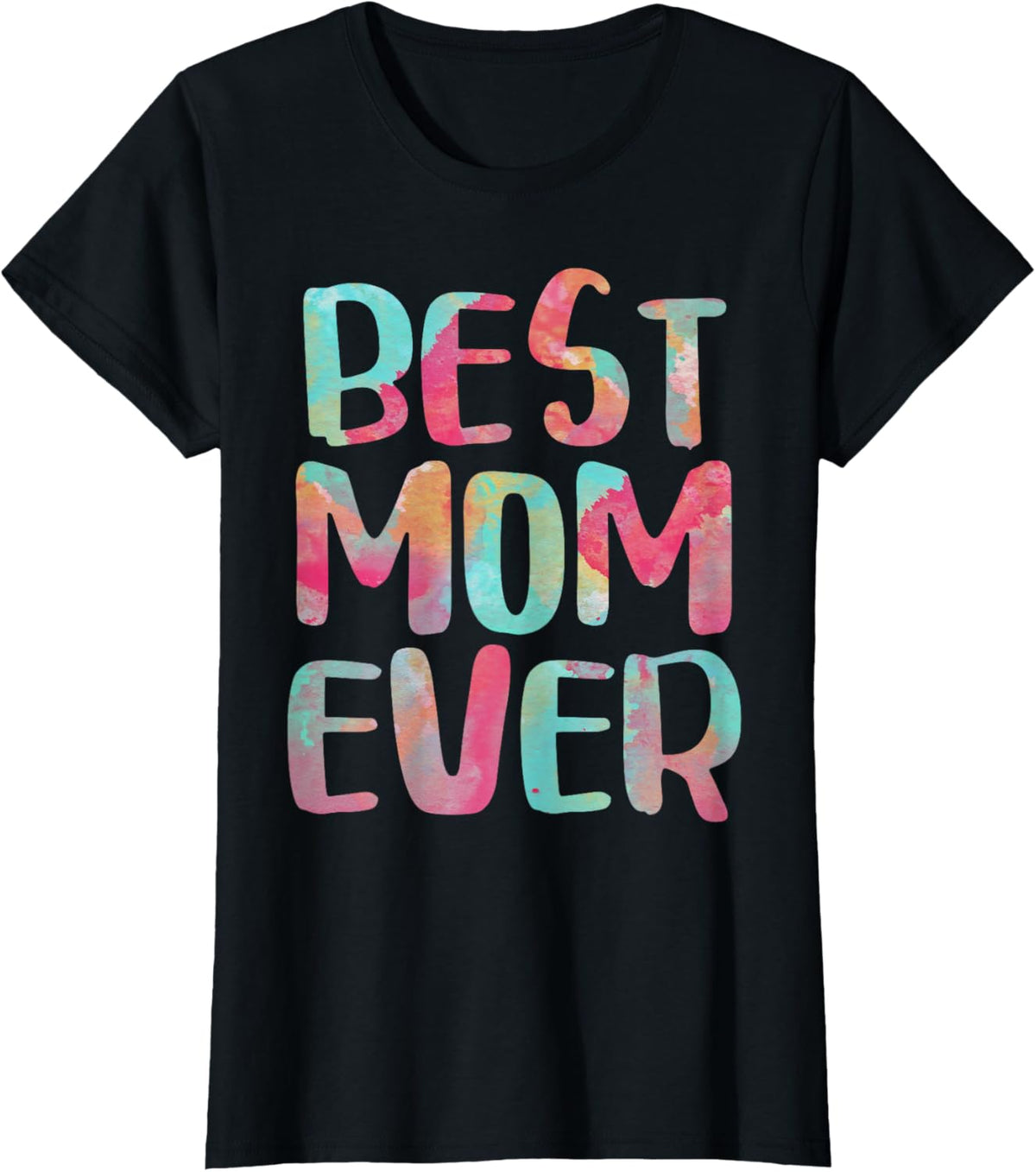 Best Mom Ever T-Shirt Mother&#39;s Day Shirt
