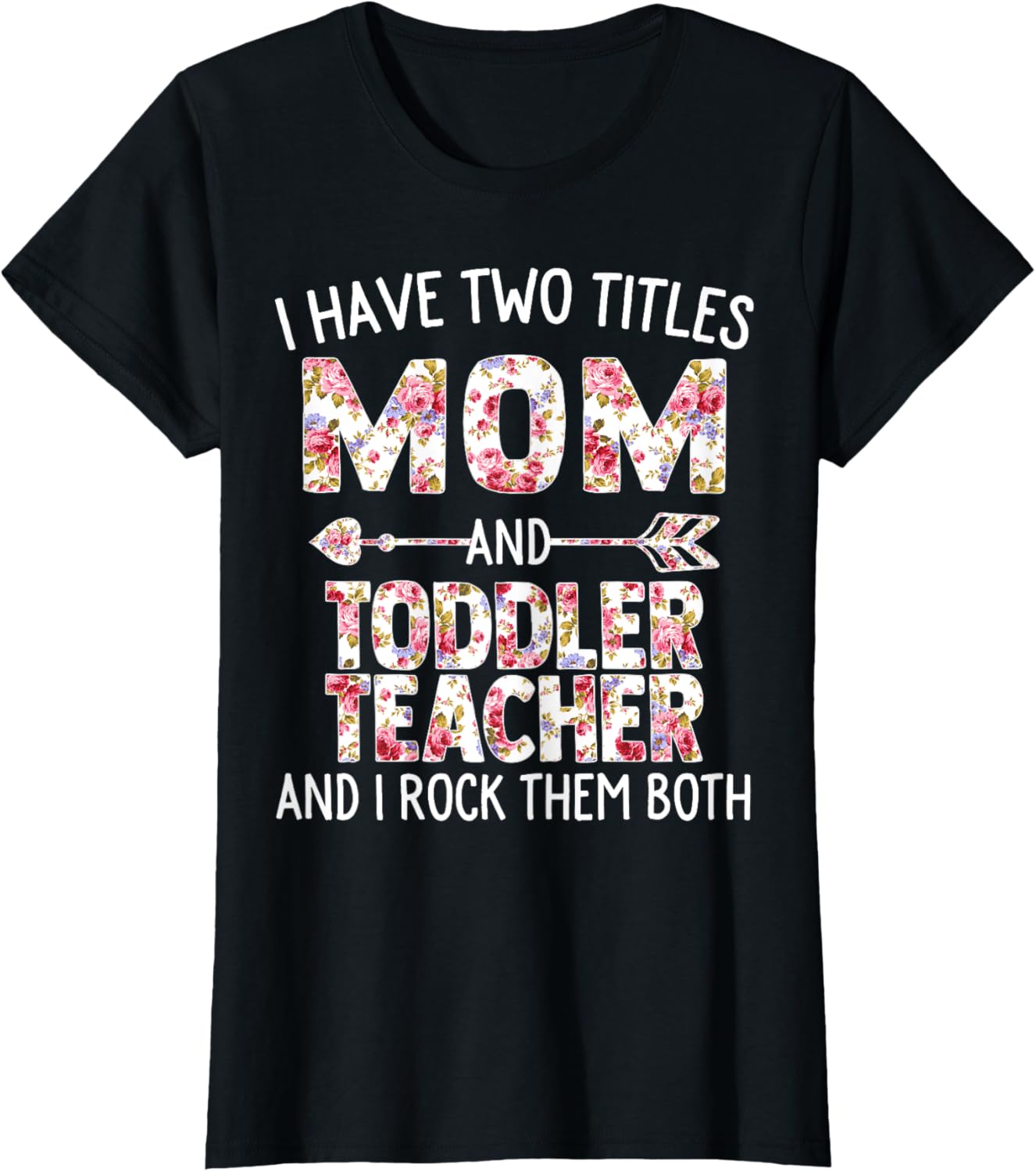 I Have Two Titles Mom & Toddler Teacher Mothers Day Flower