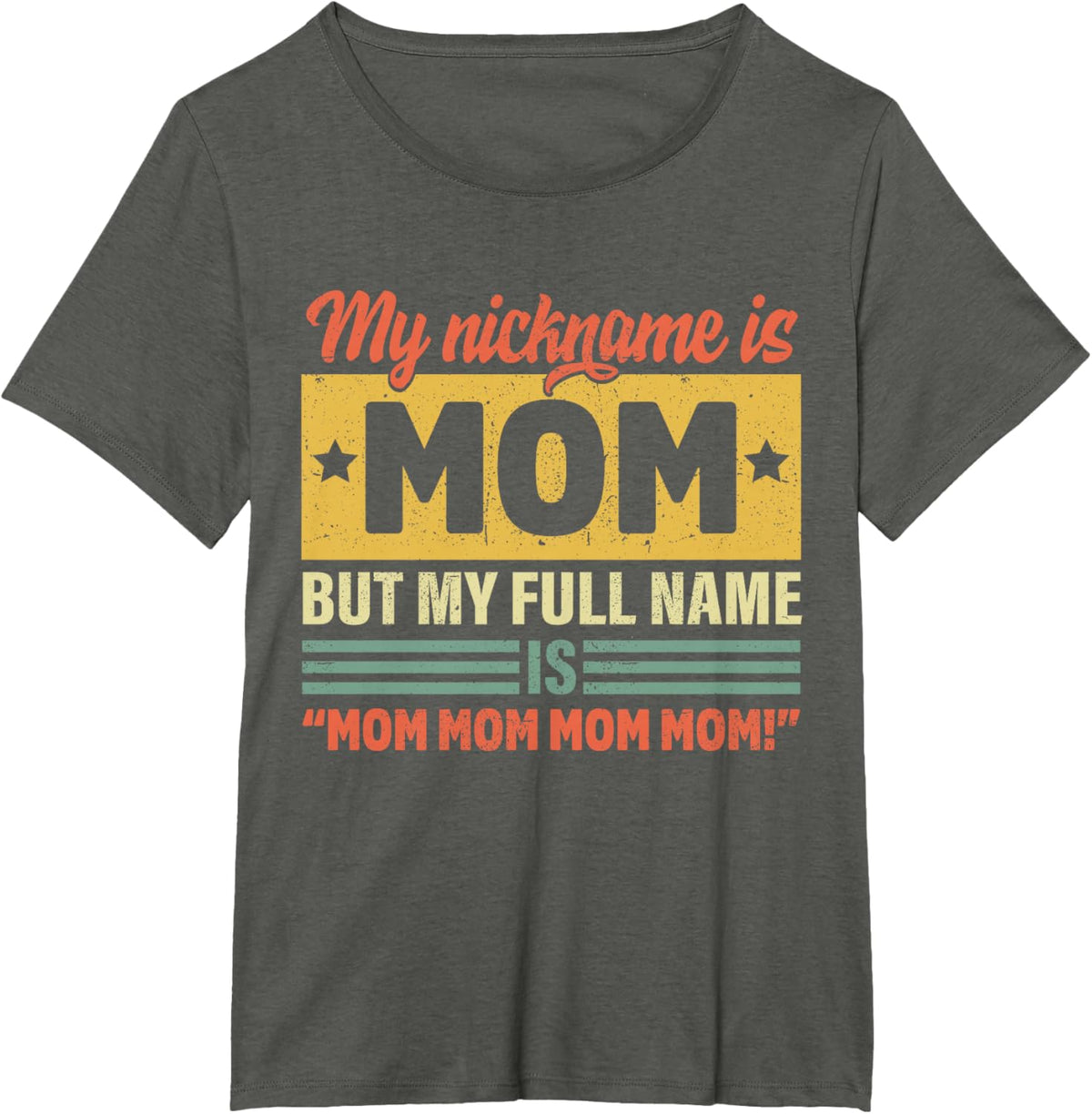 My Nickname Is Mom But My Full name Is Mom Mother&#39;s day