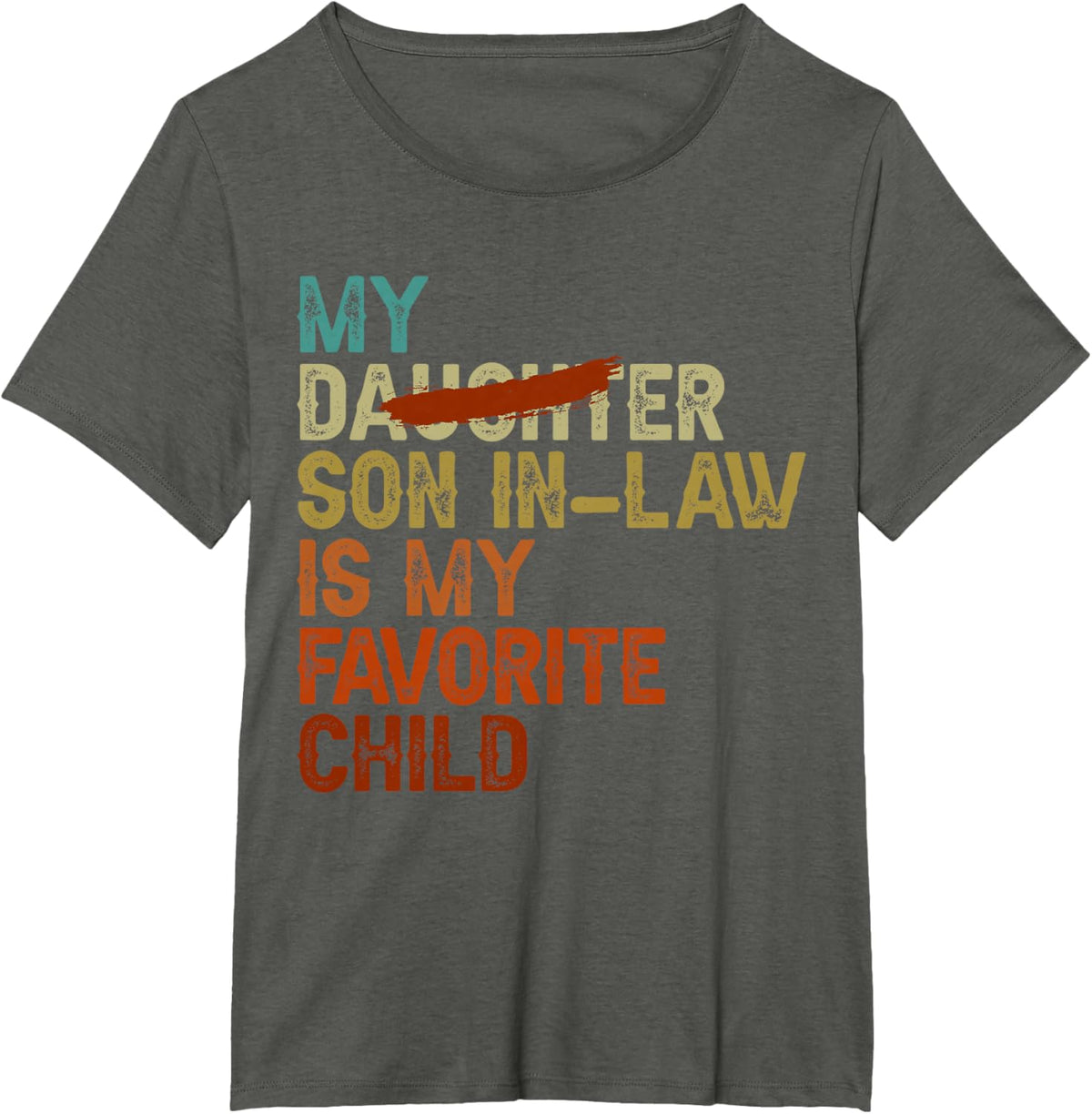 My Son In Law Is My Favorite Child Funny - Replaced Daughter