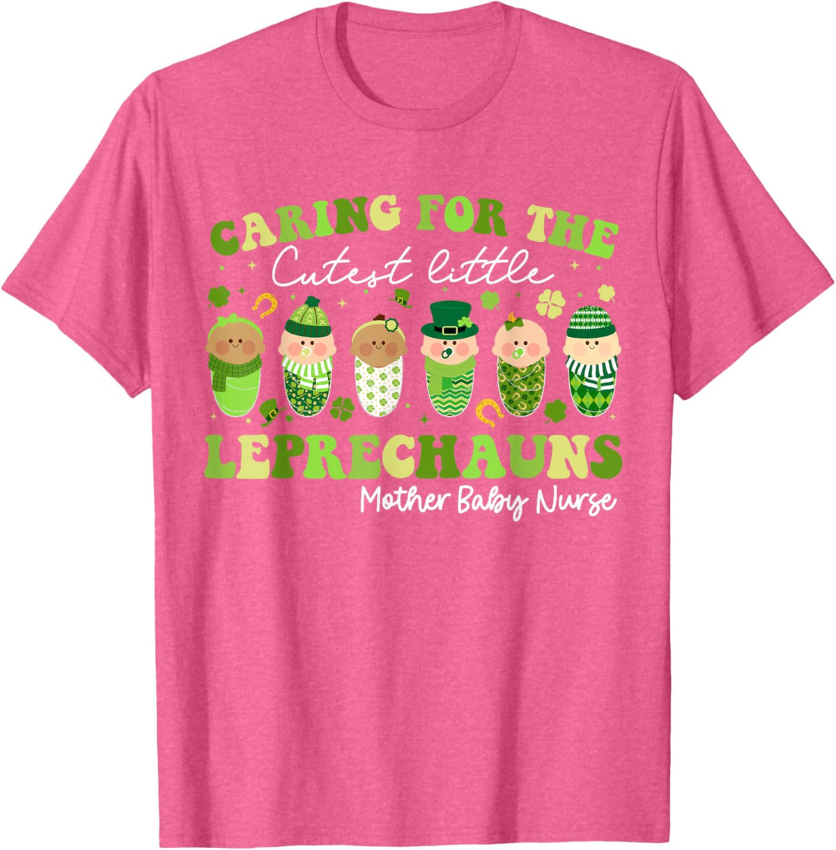 Care For Little Leprechauns Mother Baby Nurse St Patricks Mother Shirt