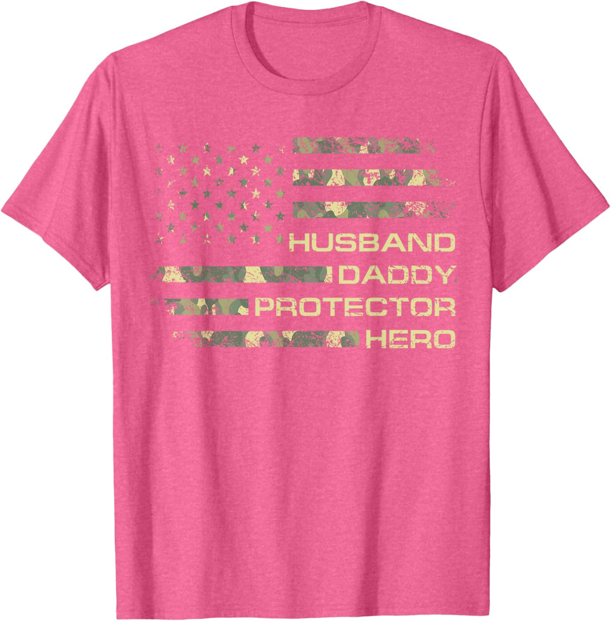Husband Daddy Protector Hero Fathers Day Camo American Flag