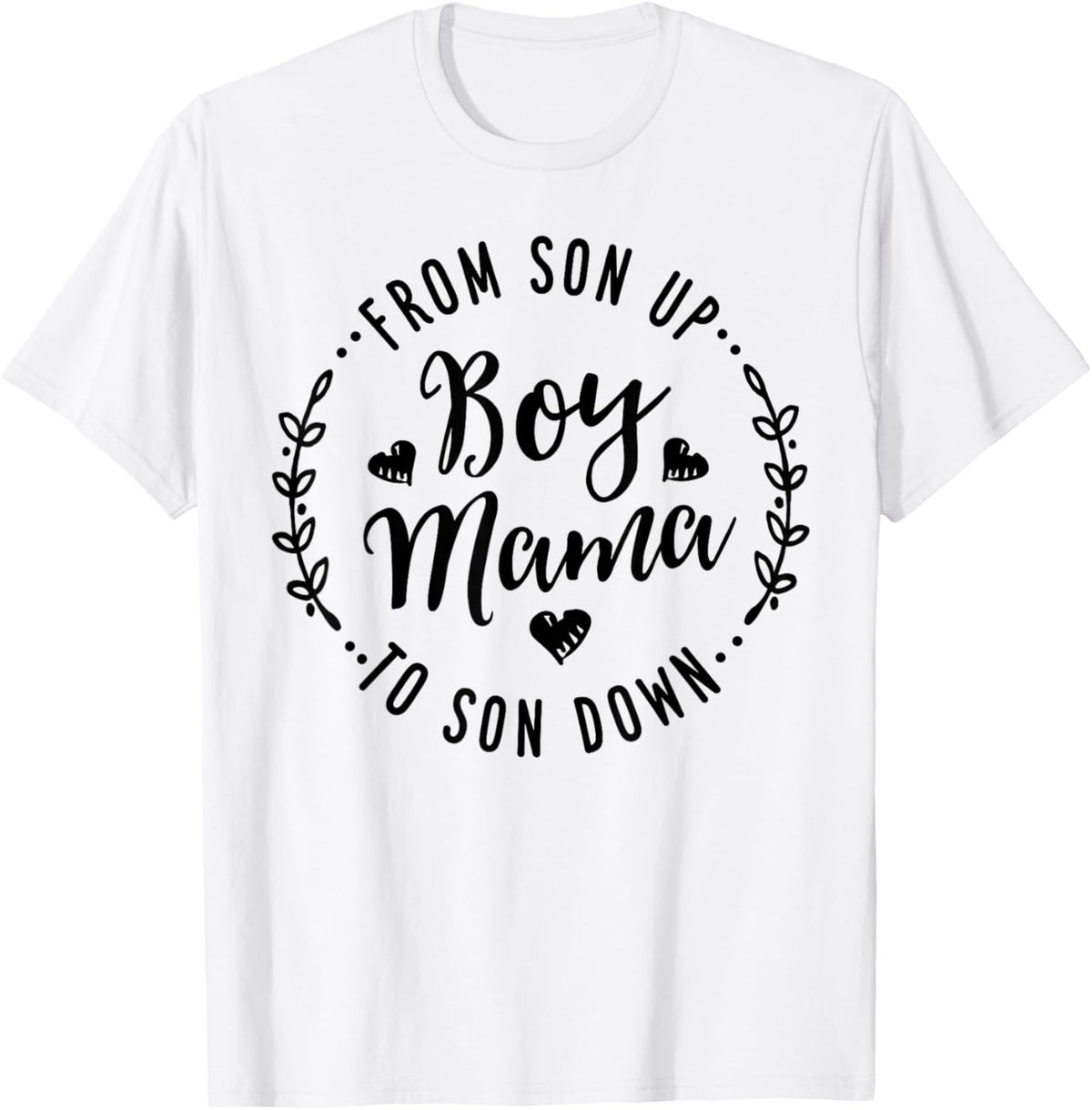 Boy Mama From Son Up To Sun Down Mother&#39;s Day Funny Mom Mother Shirt