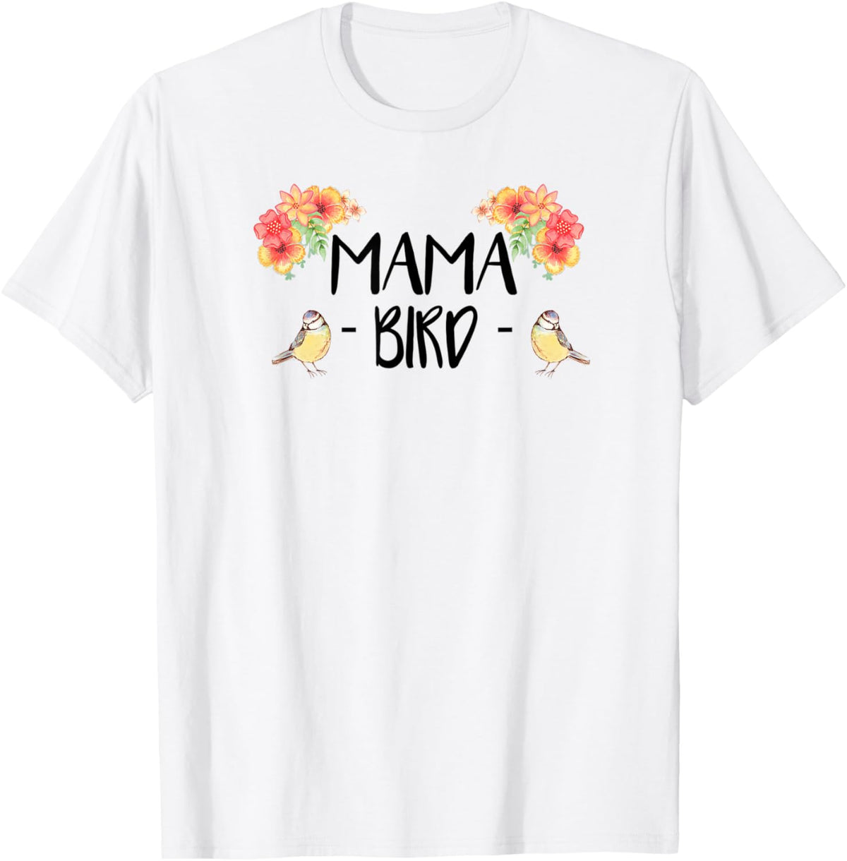 Womens Mama Bird T-Shirt Cute Bird Lover Mothers Day Gift