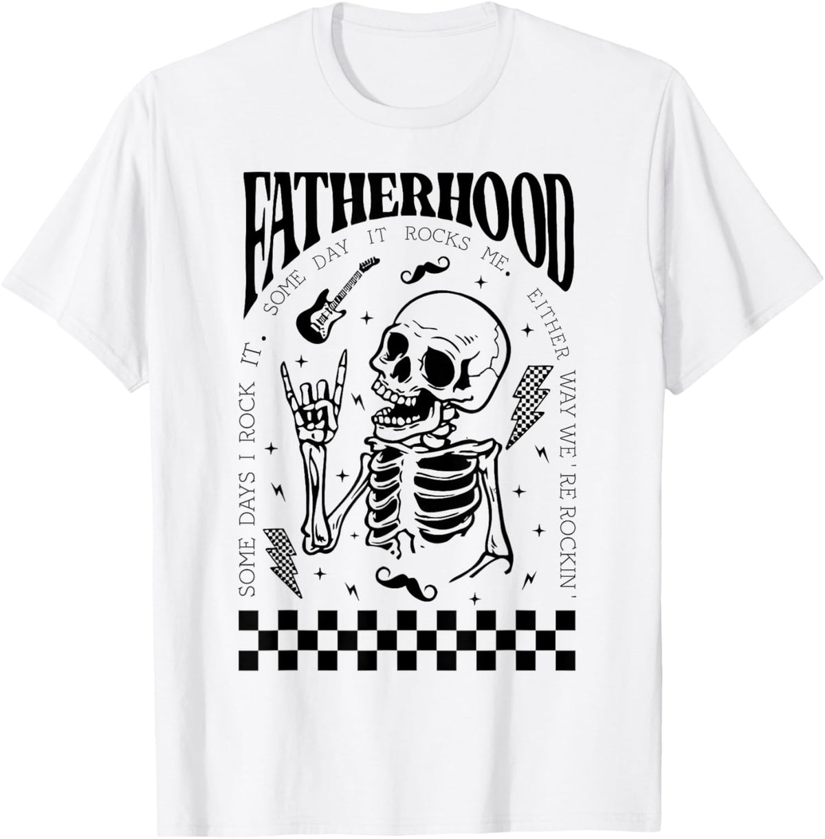 Fatherhood Dad Tour Some Days I Rock It Happy Father&#39;s Day