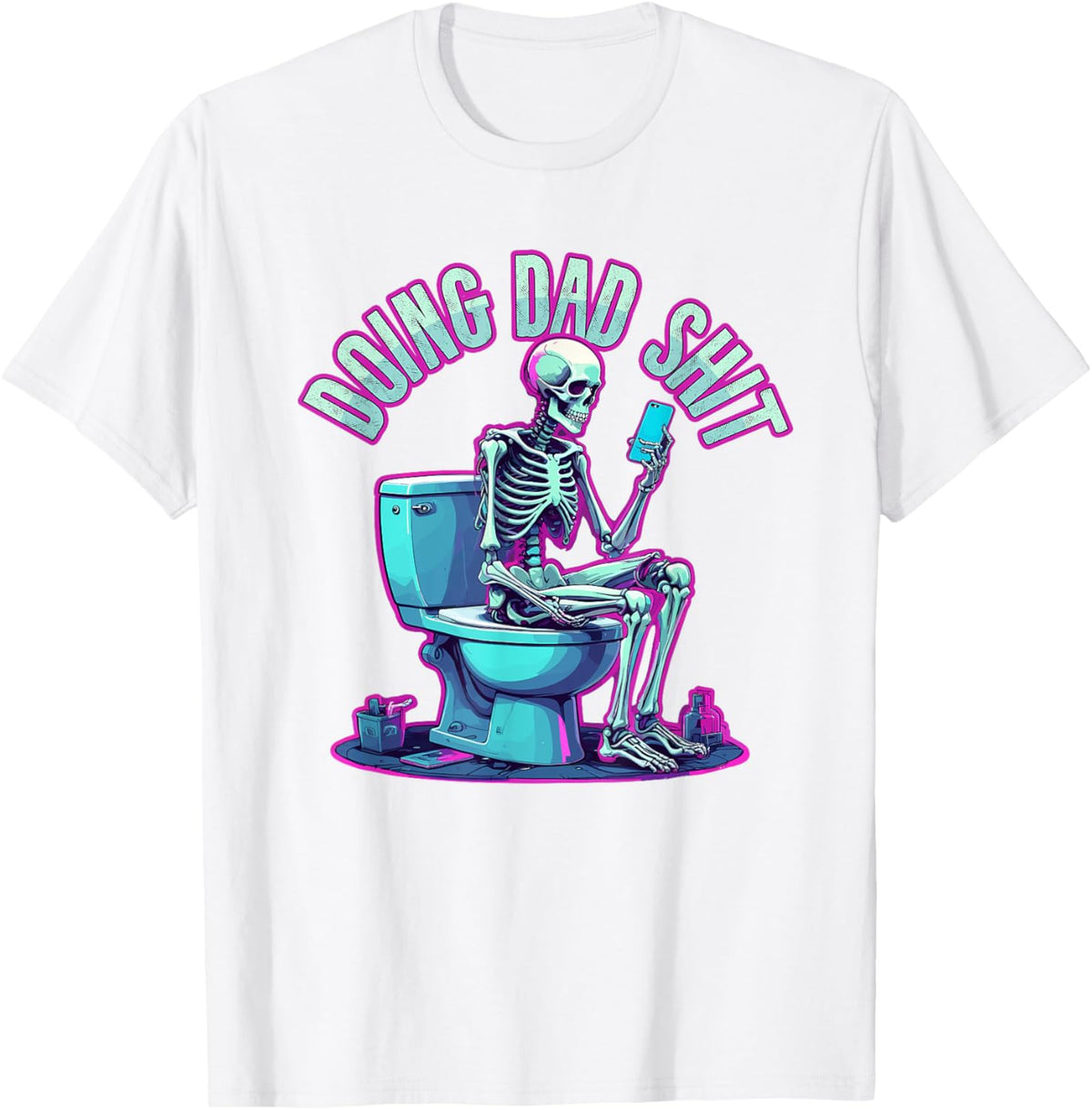 Doing Dad Shit Dad Skeleton Joke Funny Father&#39;s Day