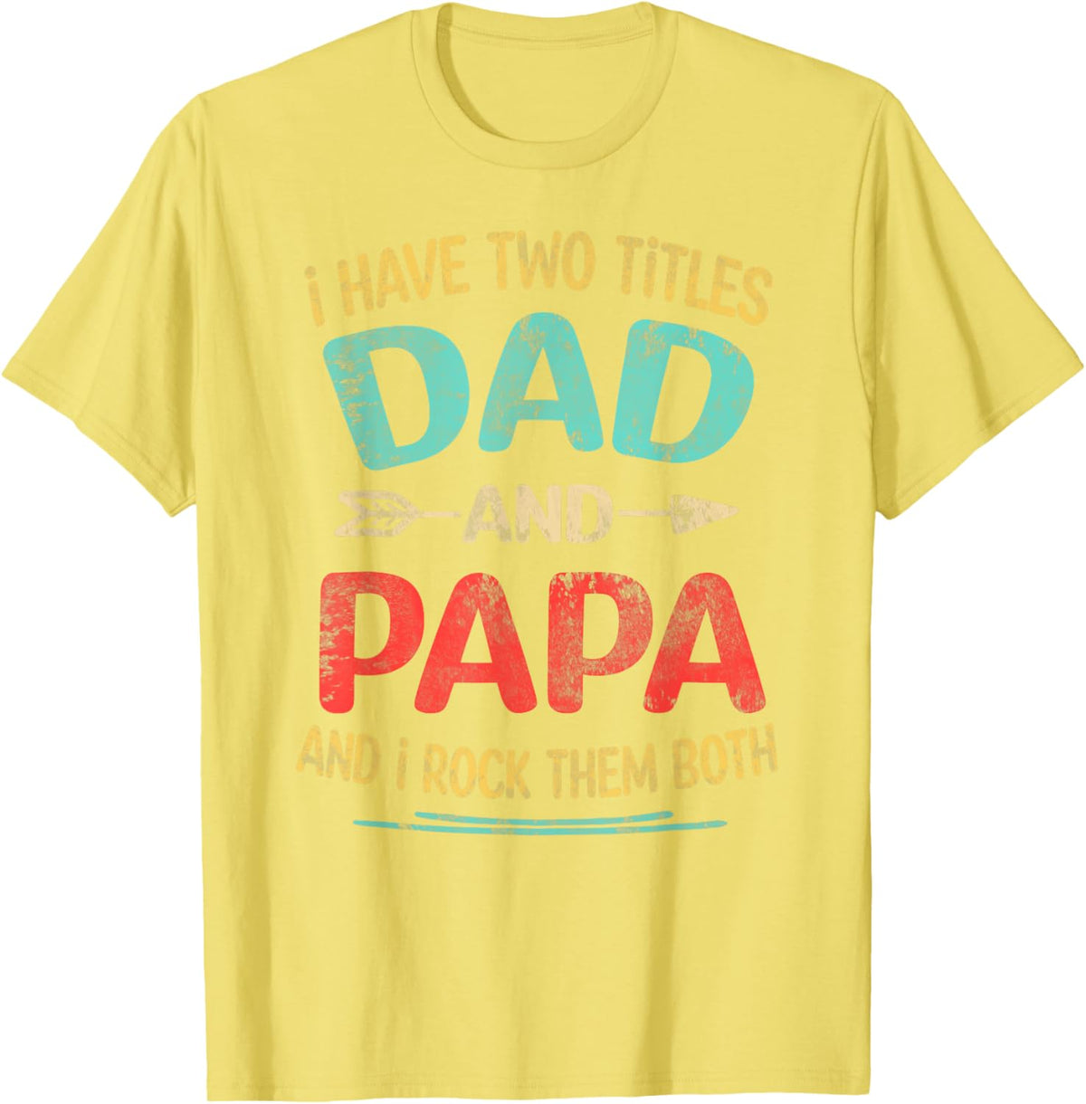 I Have Two Titles Dad And Papa Funny Father&#39;s Day Dad Gift