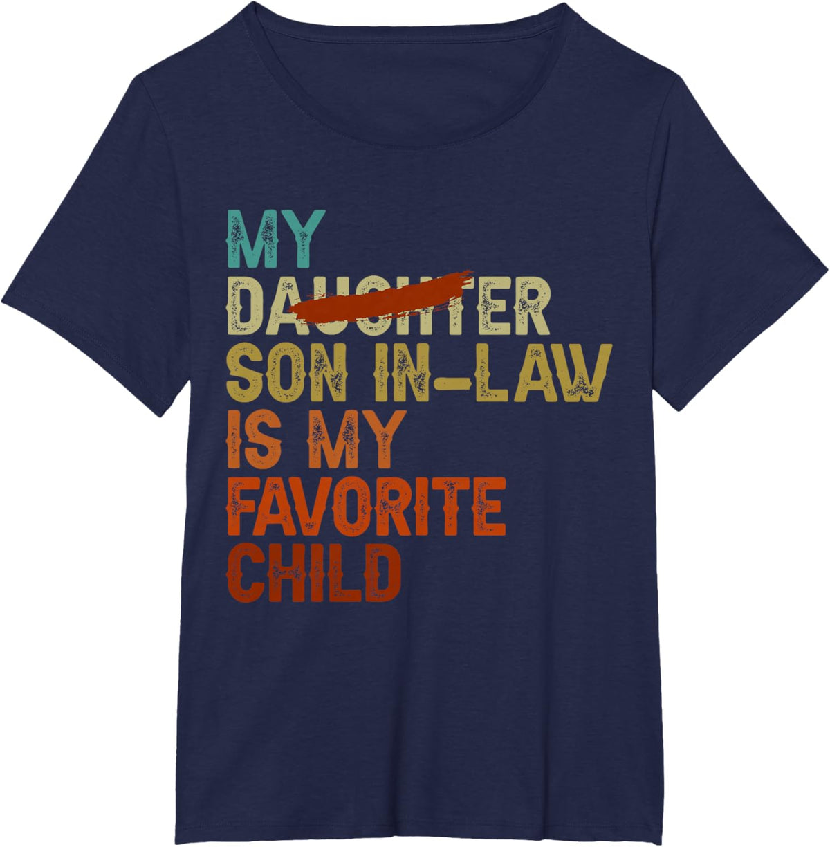 My Son In Law Is My Favorite Child Funny - Replaced Daughter