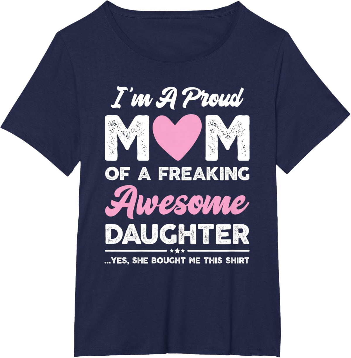 I&#39;m A Proud Mom Gift From Daughter Funny Mothers Day Mother Shirt