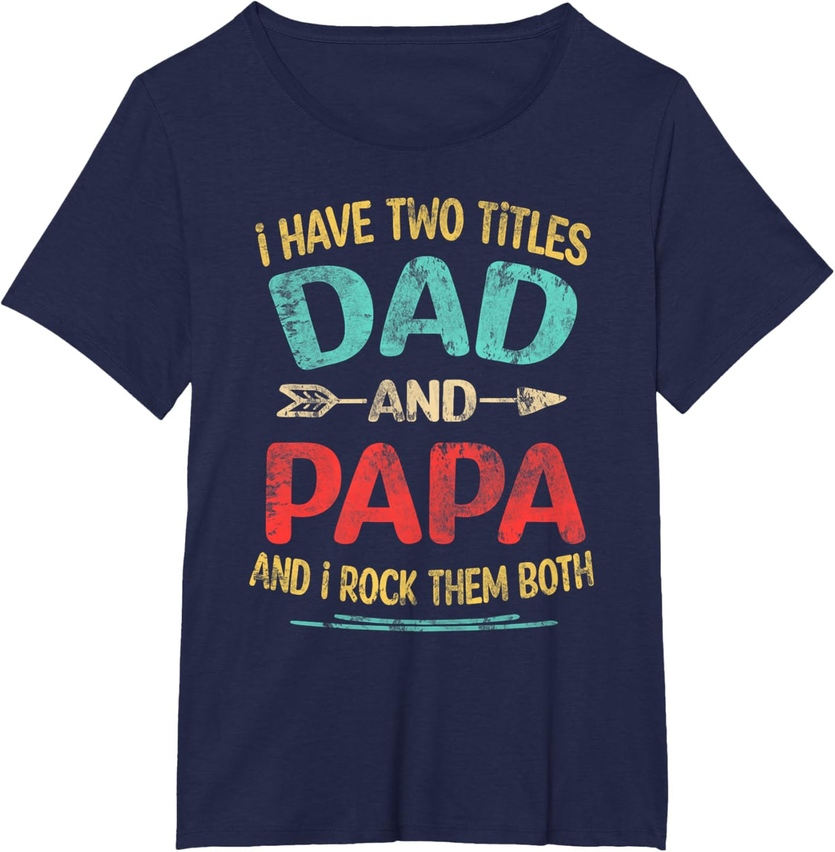 I Have Two Titles Dad And Papa Funny Father&#39;s Day Dad Gift